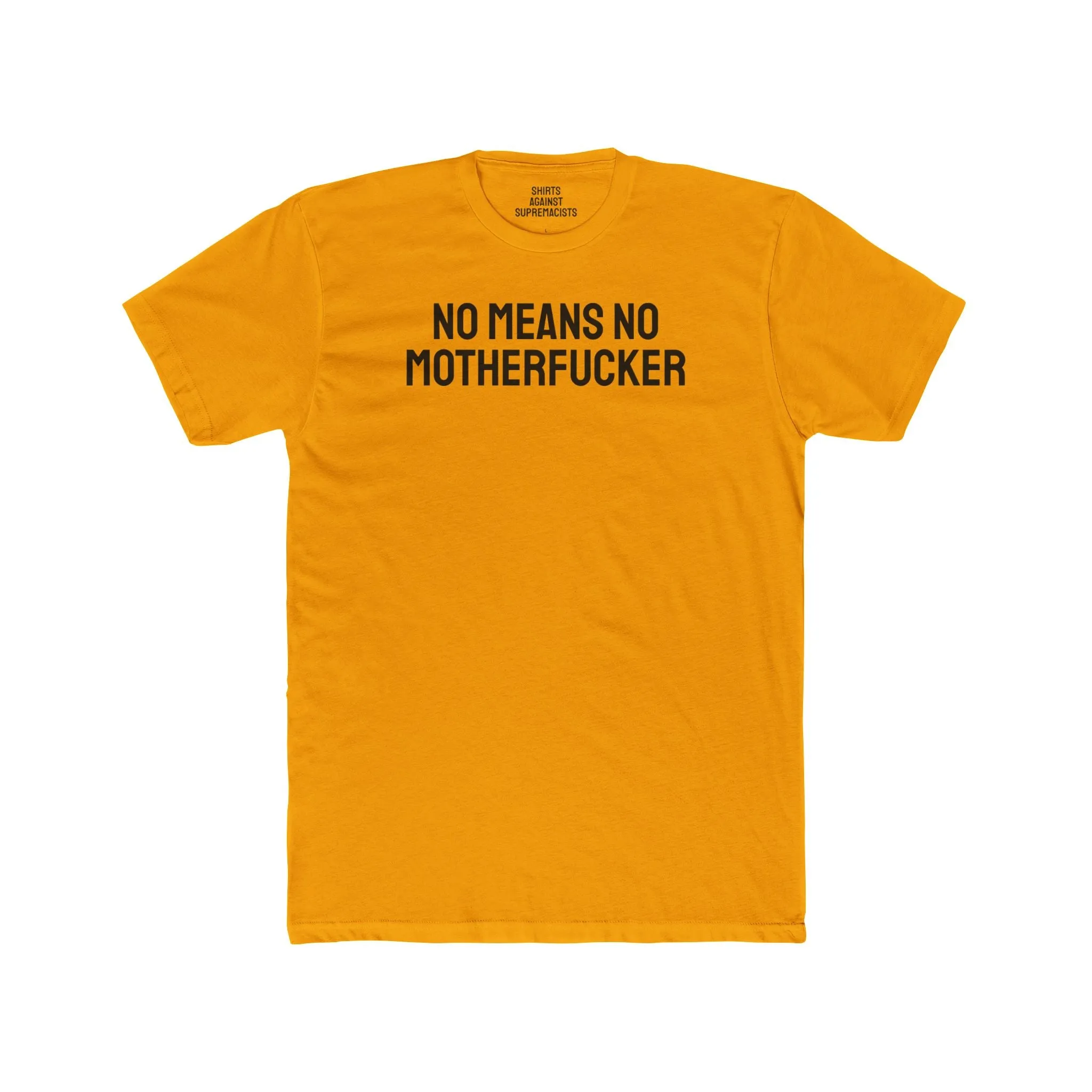 No Means No Motherfucker - Unisex Cotton Crew Tee