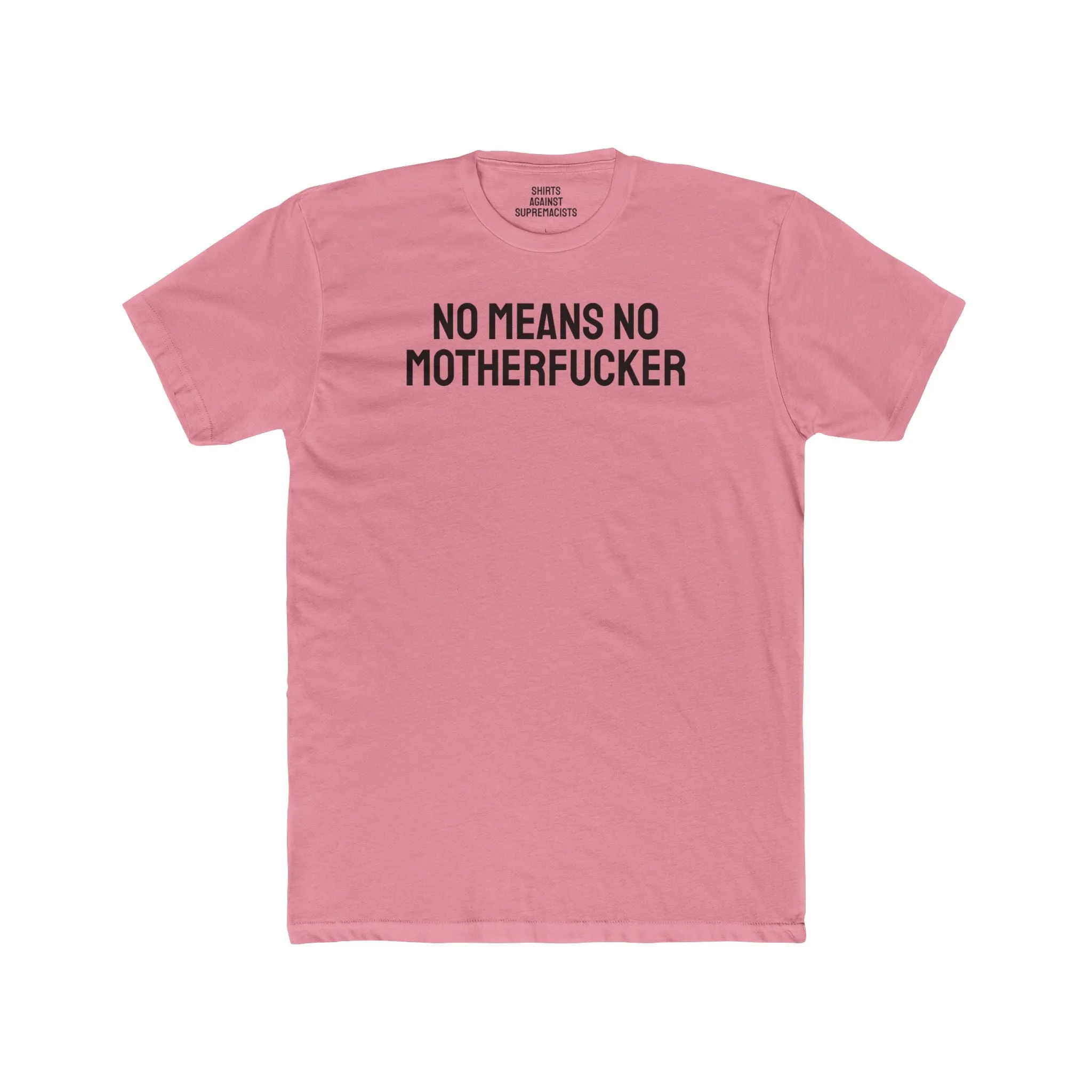 No Means No Motherfucker - Unisex Cotton Crew Tee