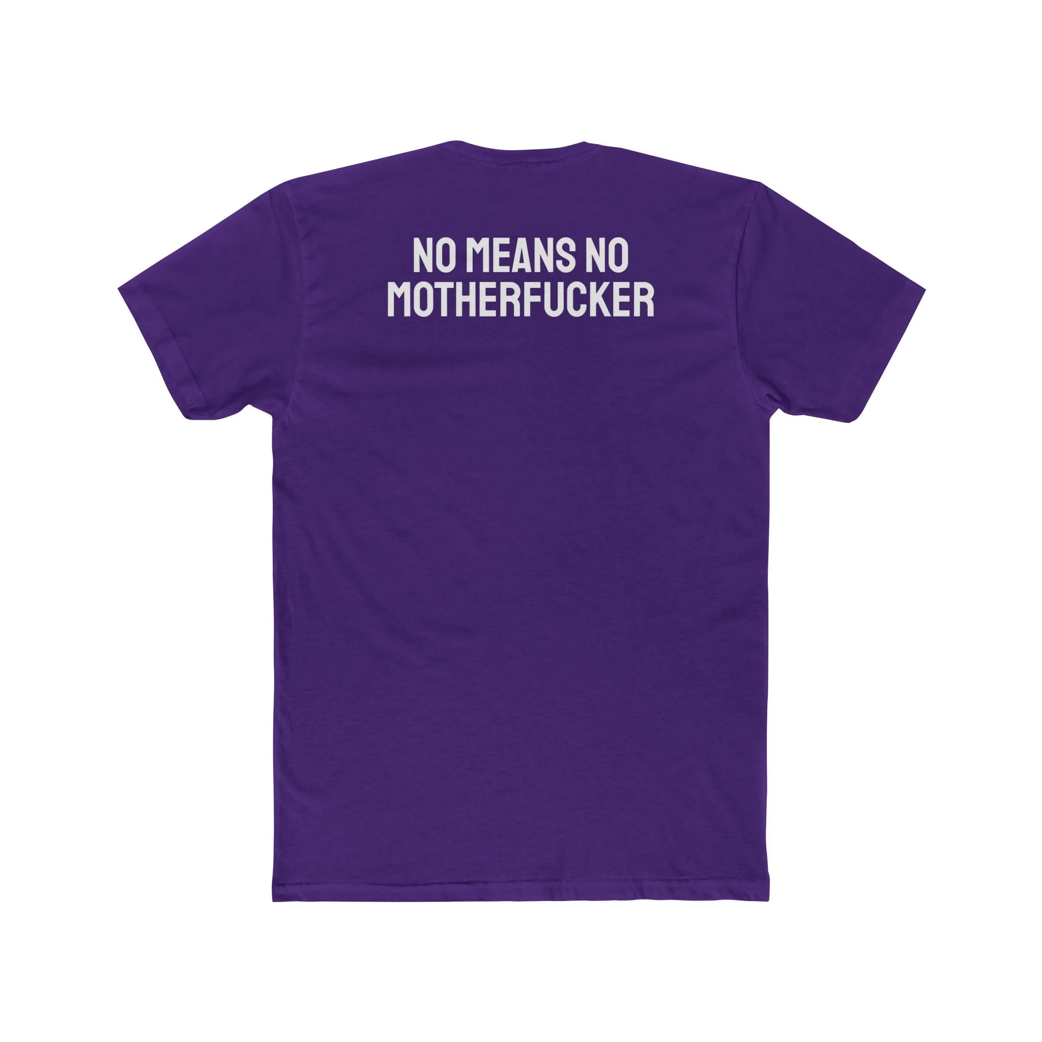 No Means No Motherfucker - Unisex Cotton Crew Tee