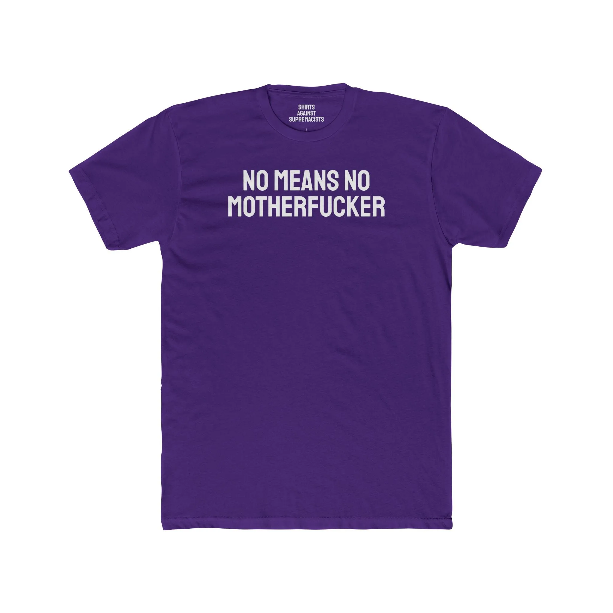 No Means No Motherfucker - Unisex Cotton Crew Tee
