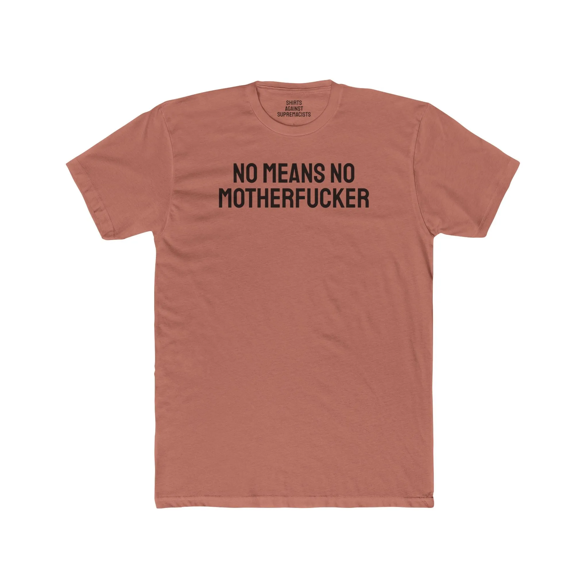 No Means No Motherfucker - Unisex Cotton Crew Tee