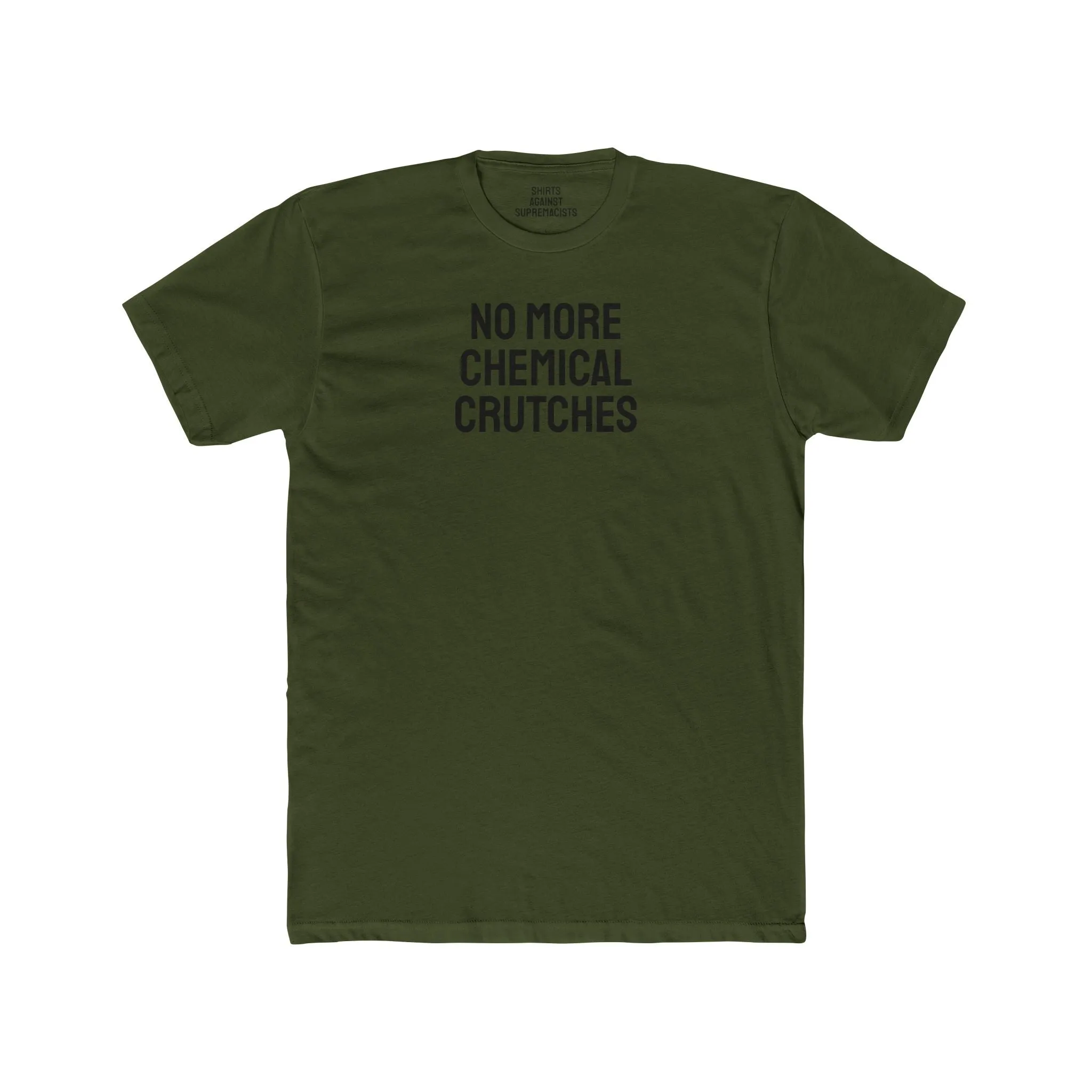 No More Chemical Crutches - Unisex Cotton Crew Tee