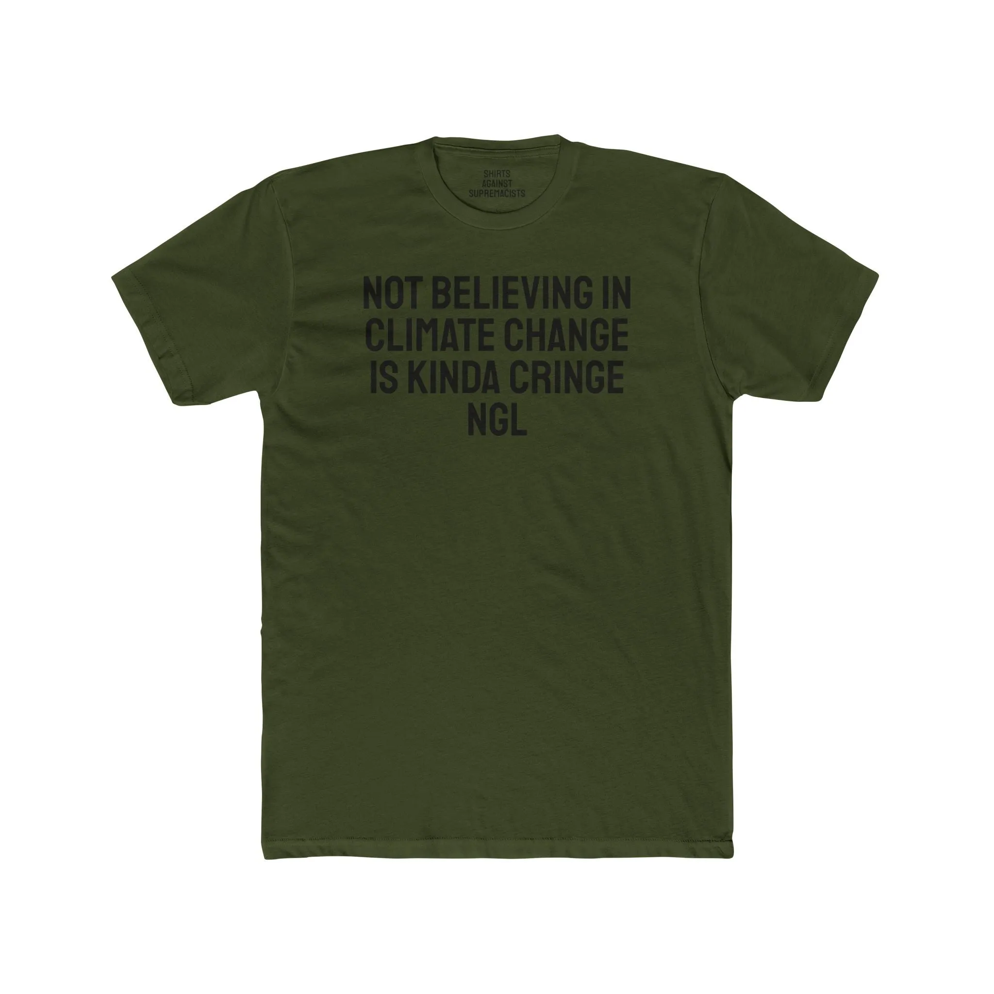 Not Believing In Climate Change Is Kinda Cringe NGL - Unisex Cotton Crew Tee