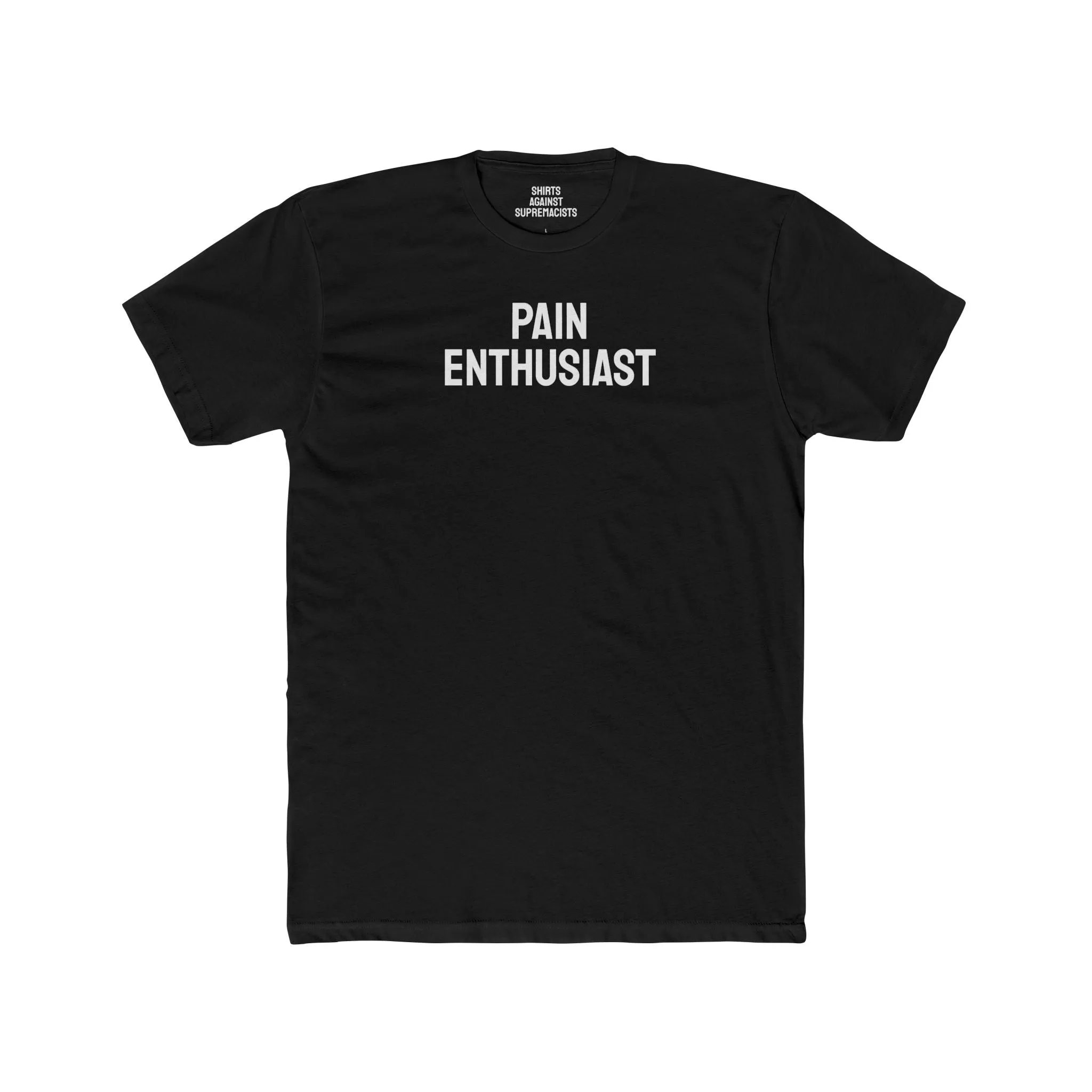 Pain Enthusiast - Unisex Cotton Crew Tee