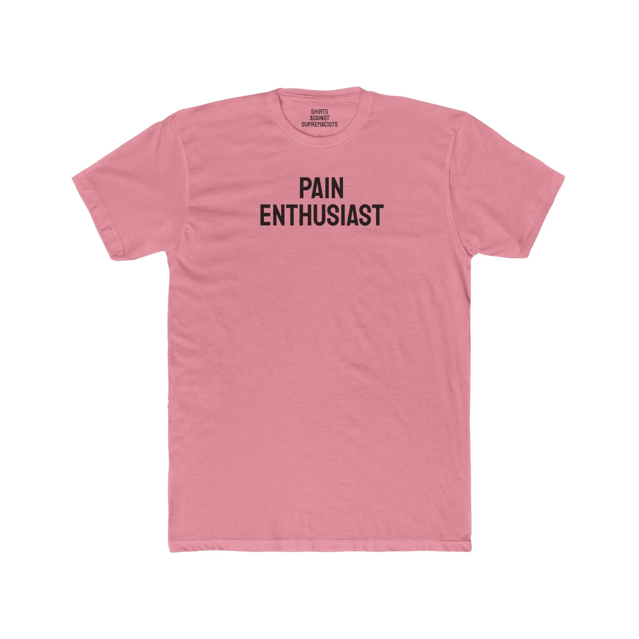 Pain Enthusiast - Unisex Cotton Crew Tee