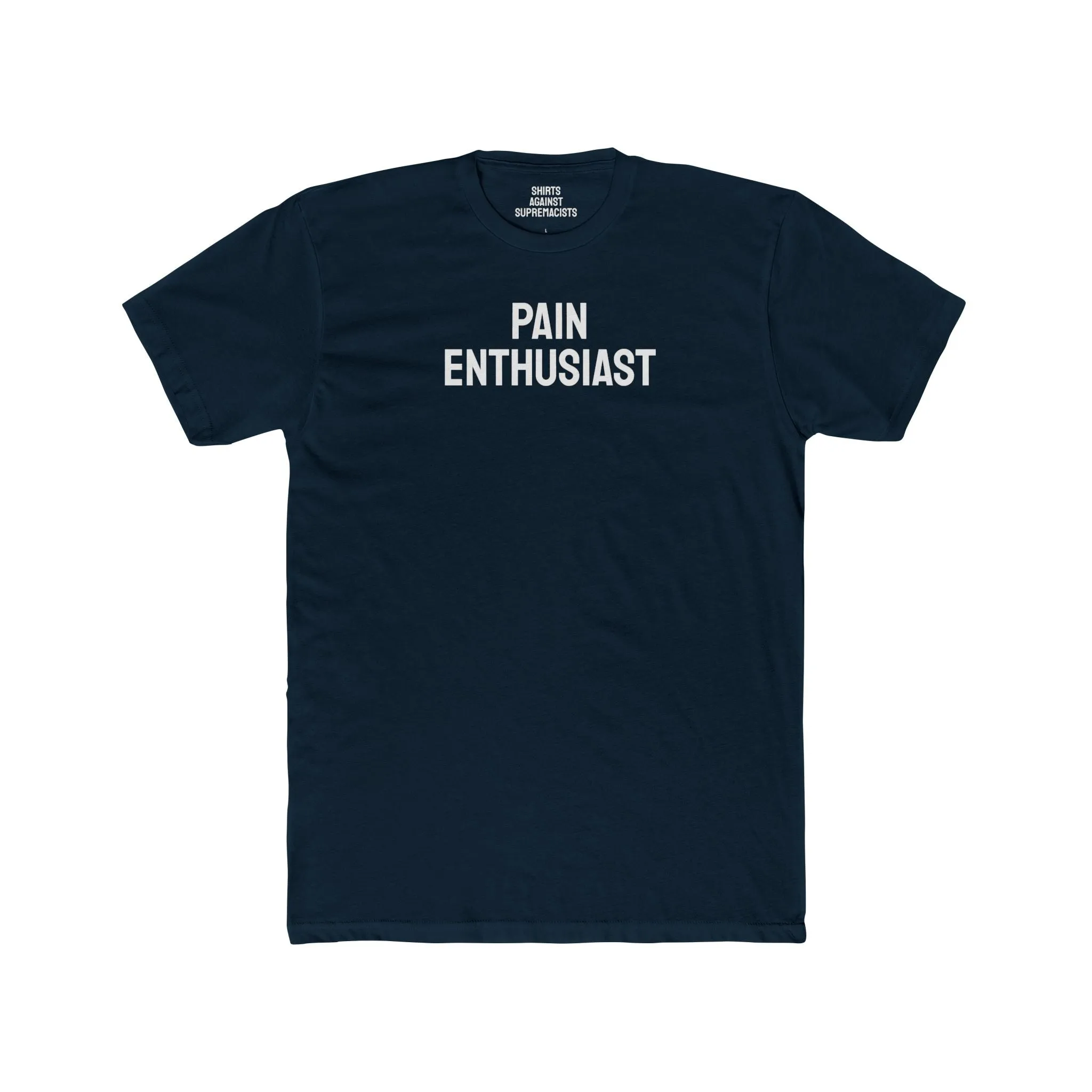 Pain Enthusiast - Unisex Cotton Crew Tee