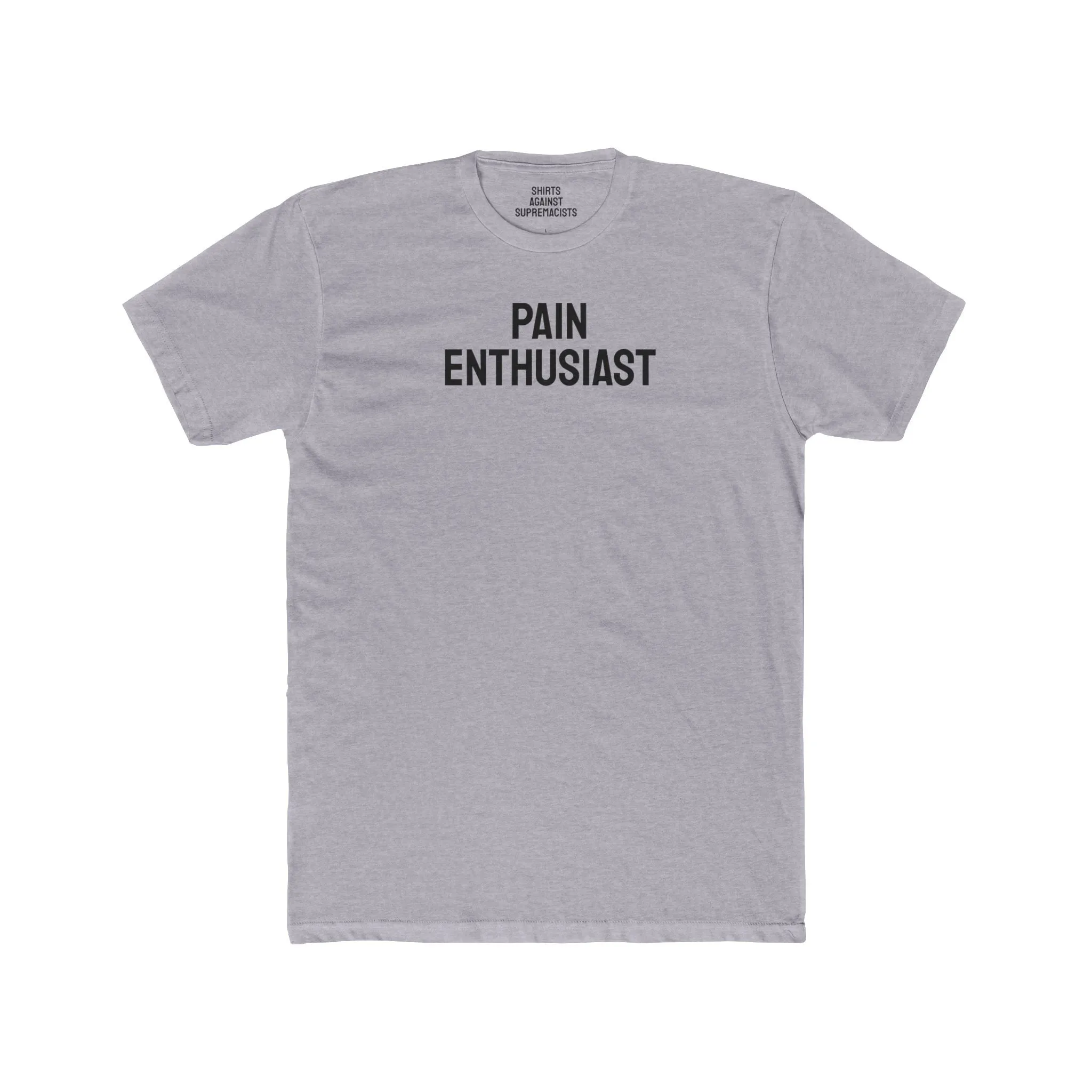 Pain Enthusiast - Unisex Cotton Crew Tee