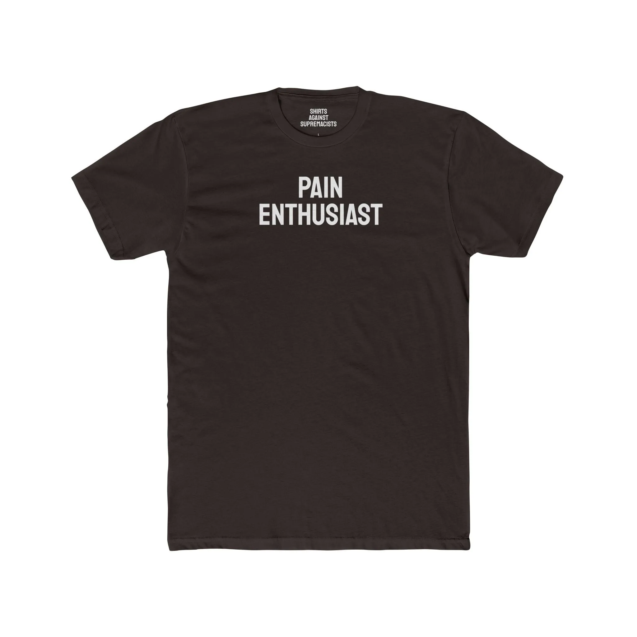 Pain Enthusiast - Unisex Cotton Crew Tee