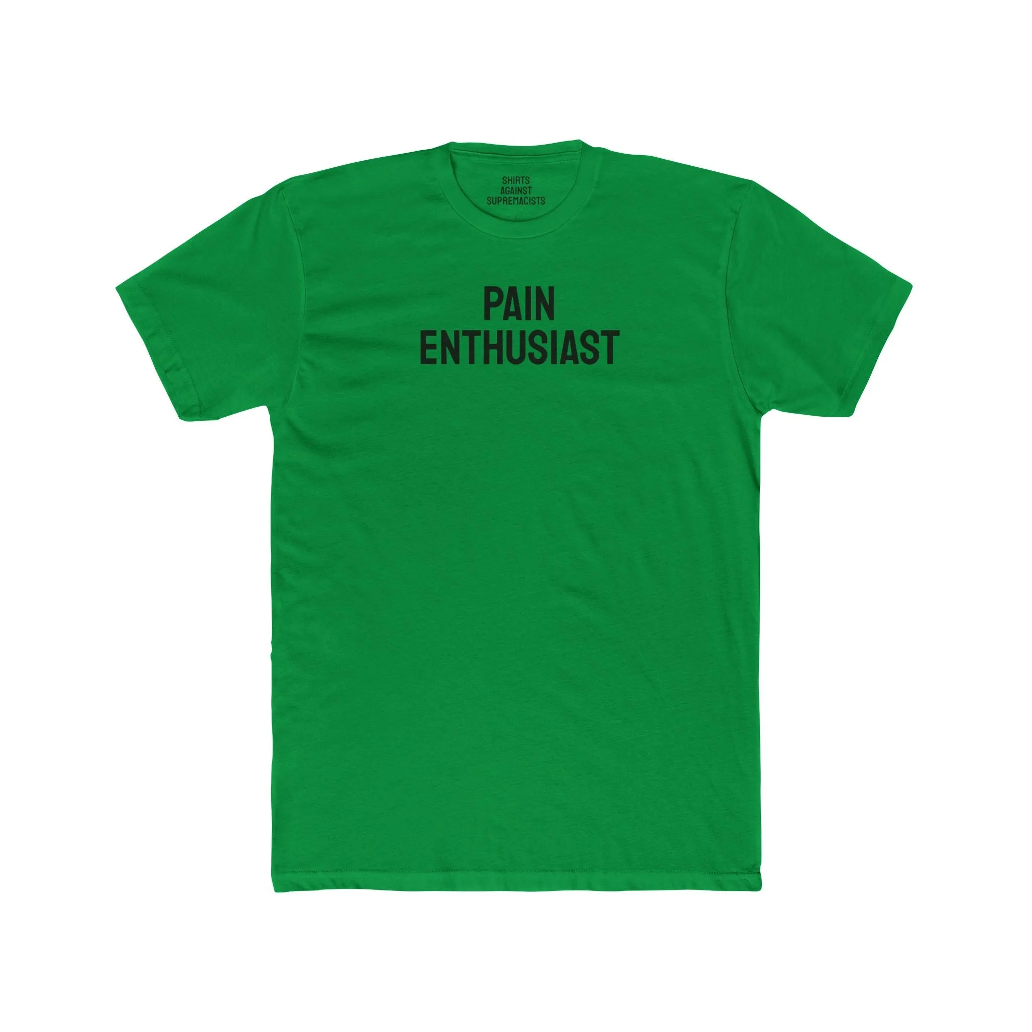 Pain Enthusiast - Unisex Cotton Crew Tee