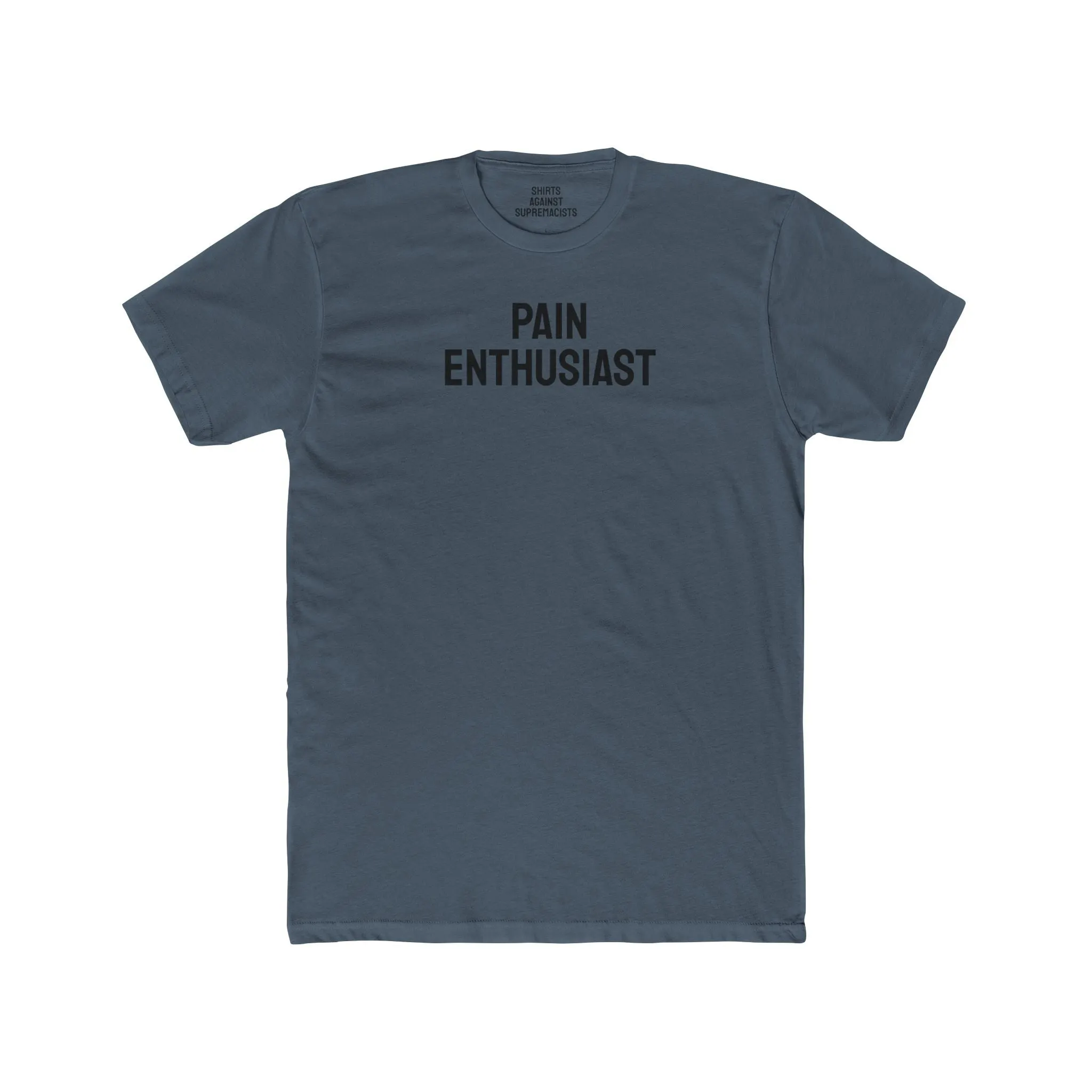 Pain Enthusiast - Unisex Cotton Crew Tee