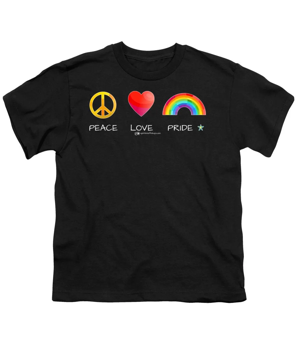 Peace Love And Pride - Youth T-Shirt