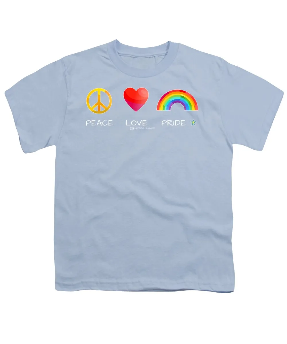 Peace Love And Pride - Youth T-Shirt