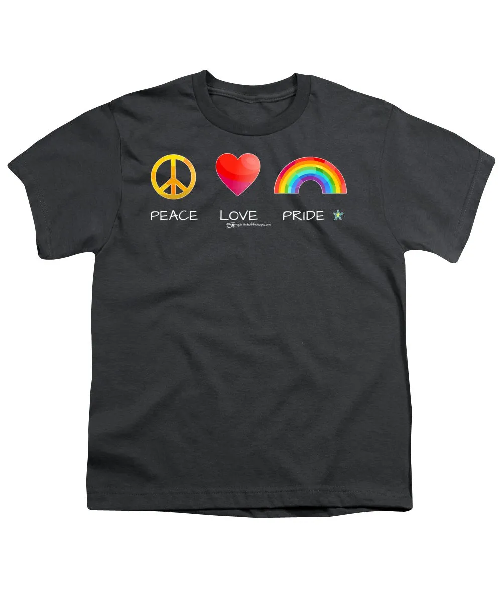 Peace Love And Pride - Youth T-Shirt