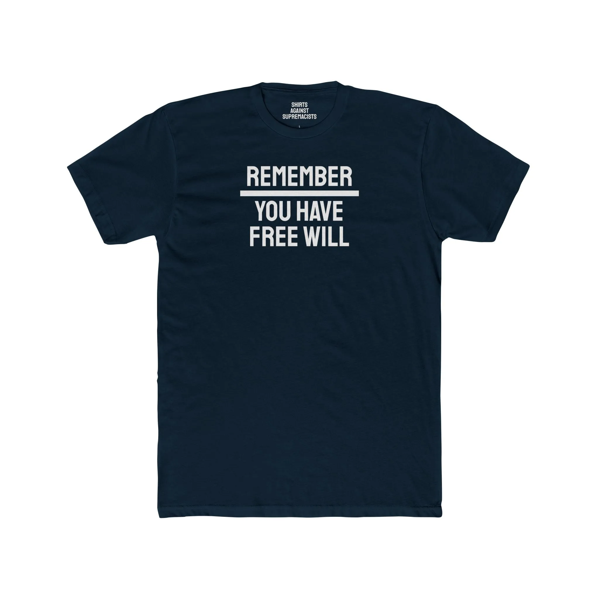 Remember You Have Free Will - Unisex Cotton Crew Tee