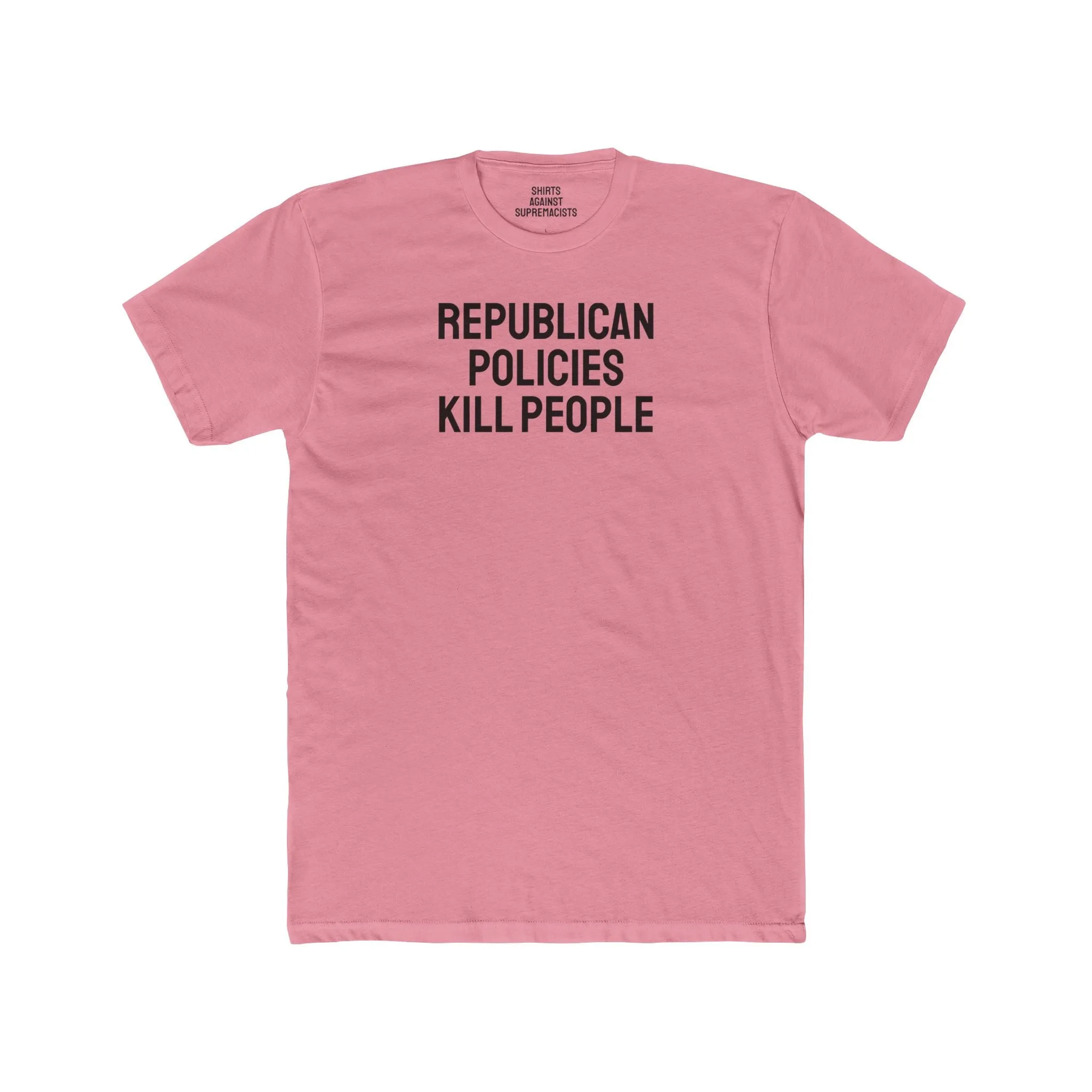 Republican Policies Kill People - Unisex Cotton Crew Tee