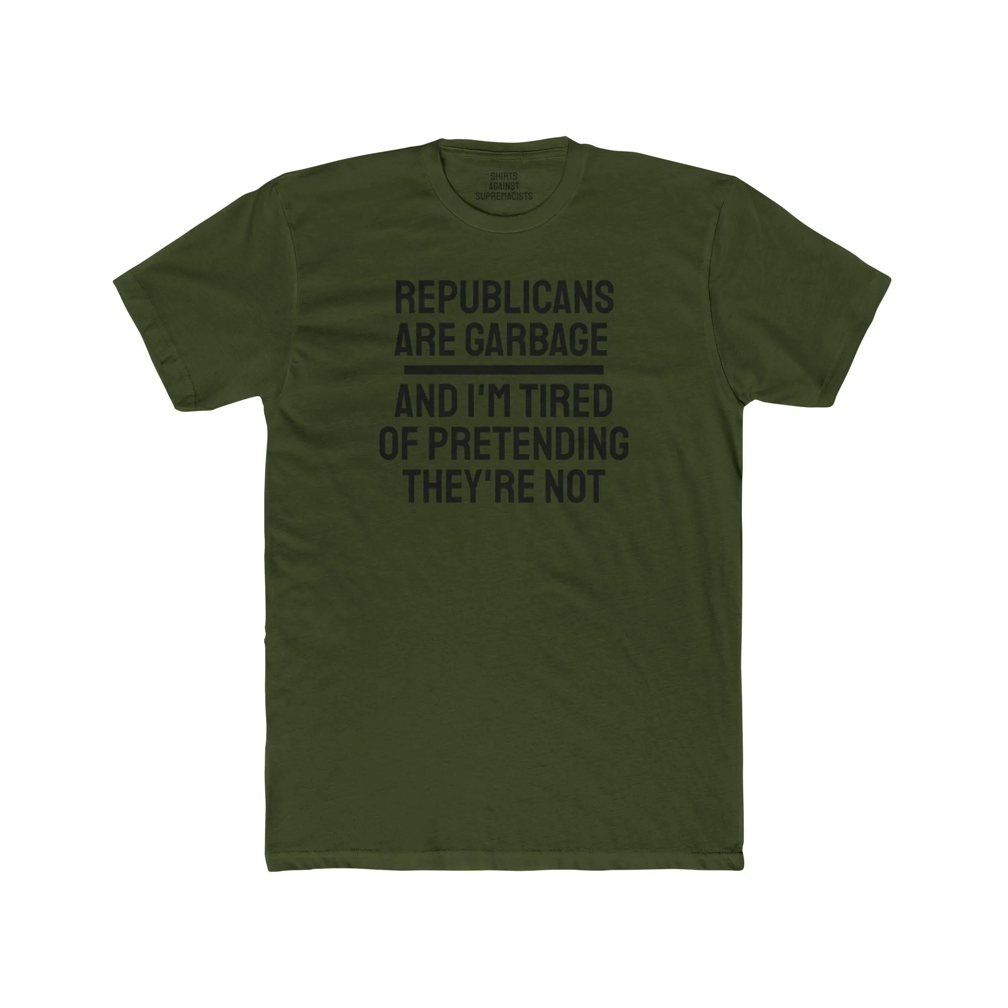 Republicans Are Garbage And I'm Tired Of Pretending They're Not - Unisex Cotton Crew Tee