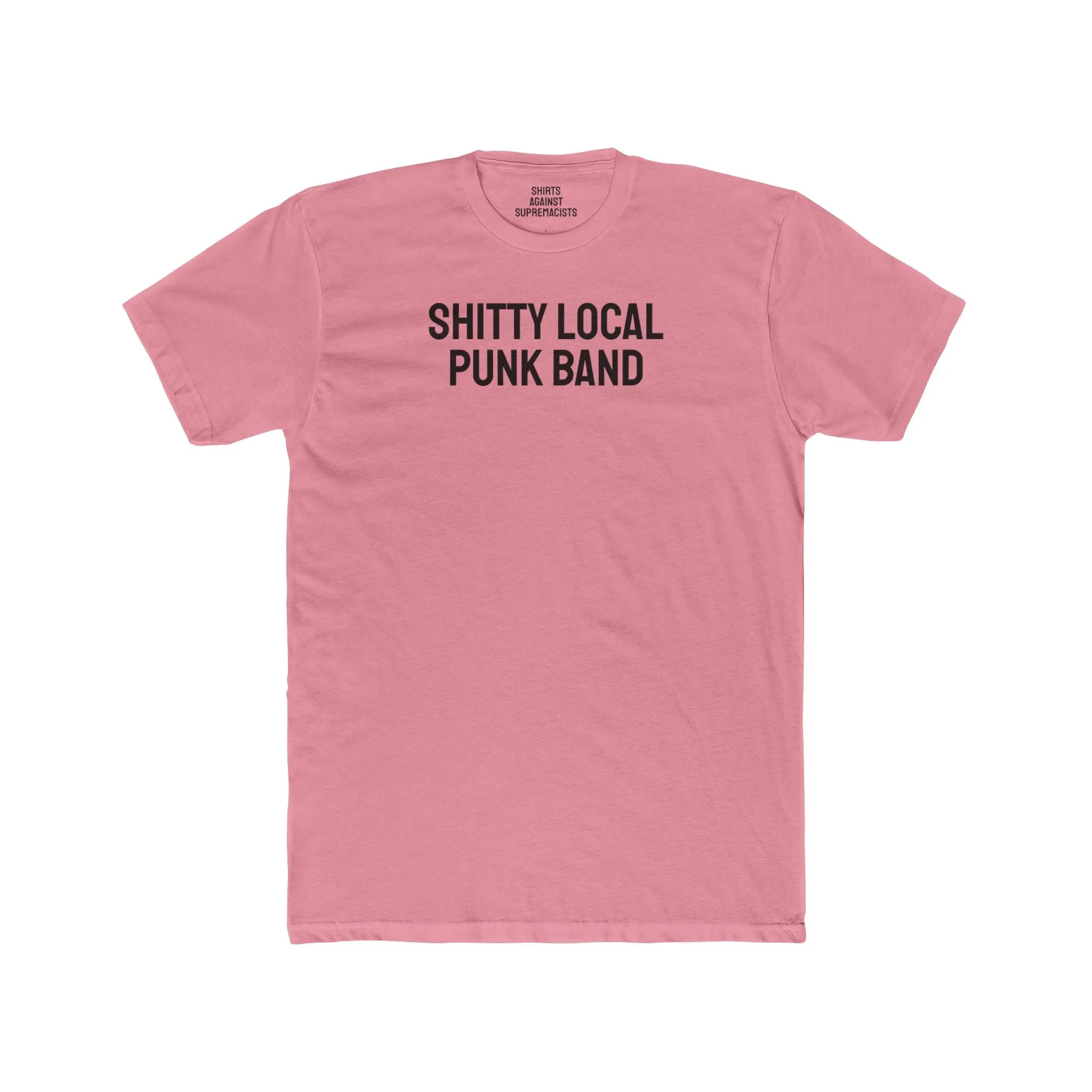 Shitty Local Punk Band - Unisex Cotton Crew Tee