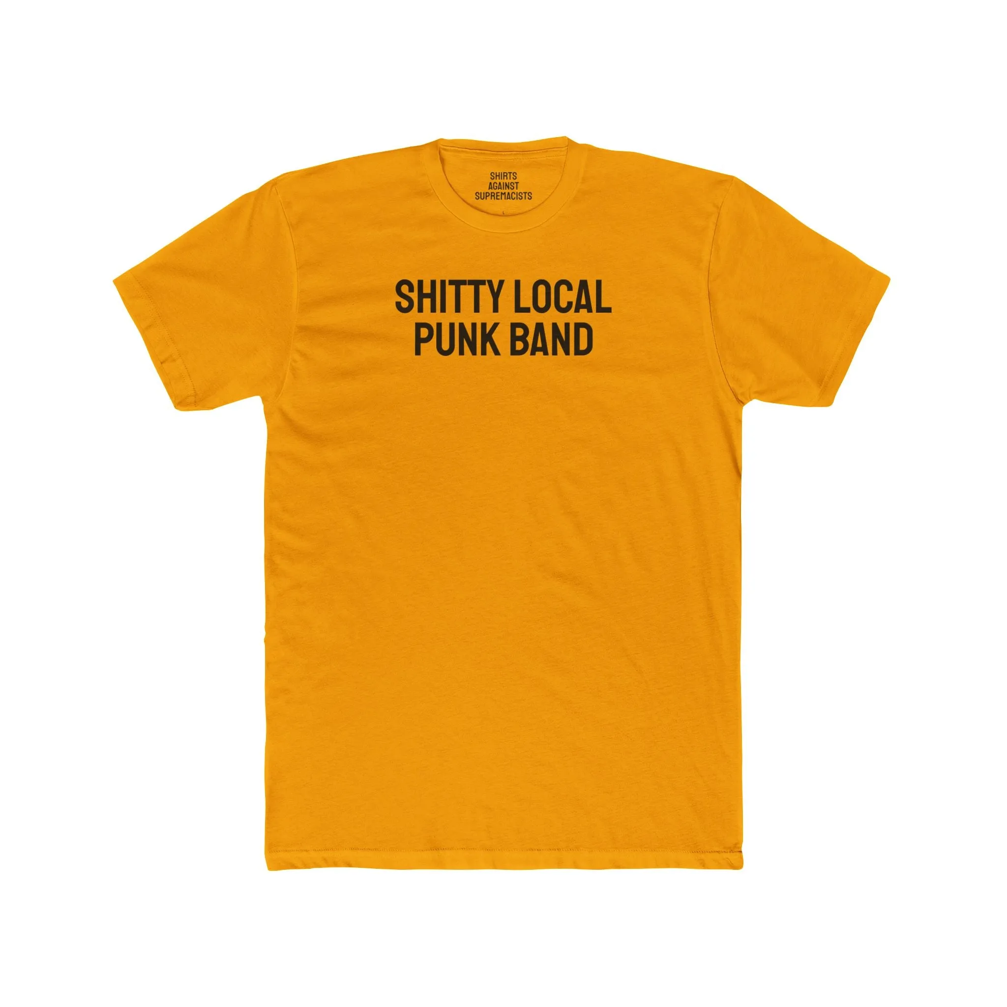 Shitty Local Punk Band - Unisex Cotton Crew Tee