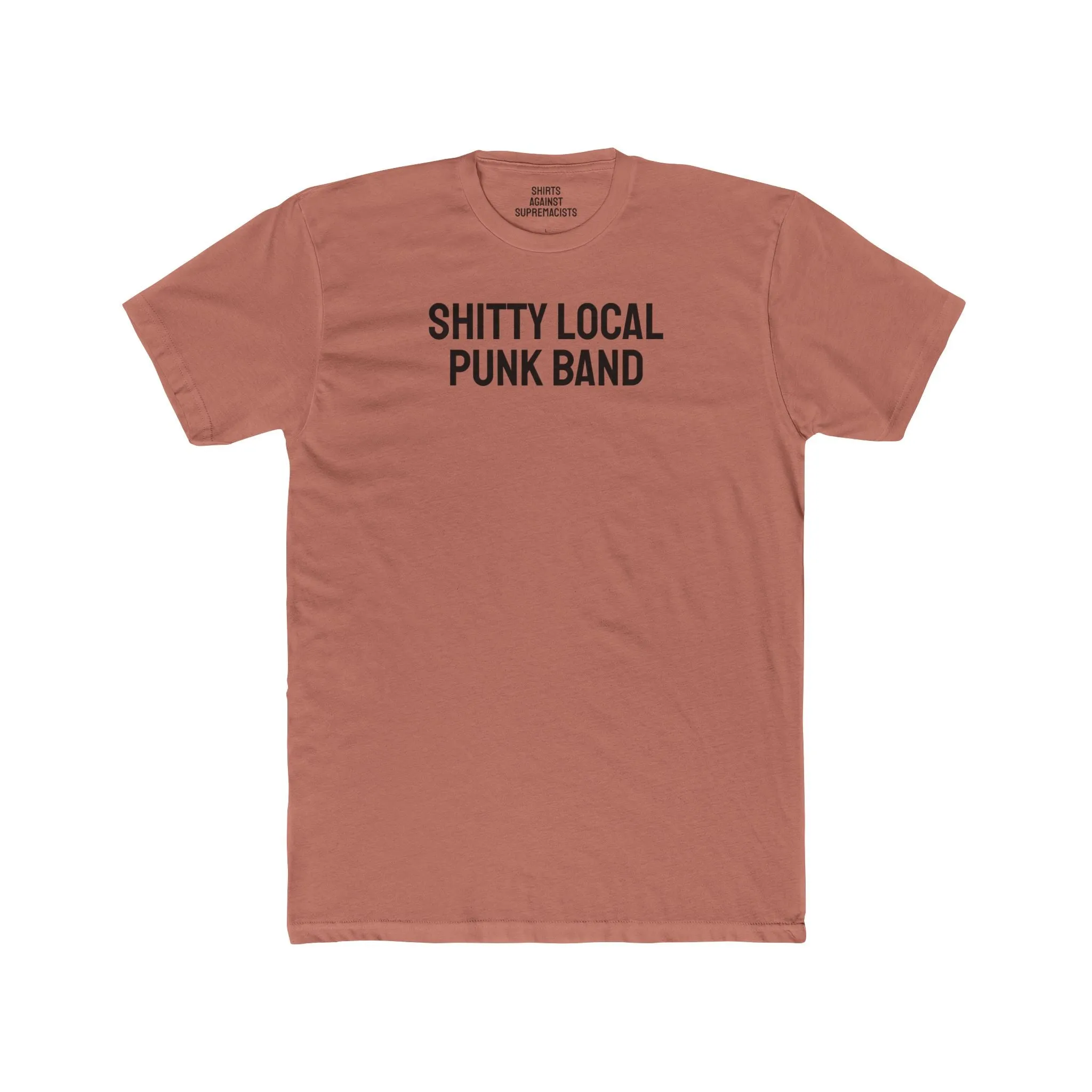 Shitty Local Punk Band - Unisex Cotton Crew Tee