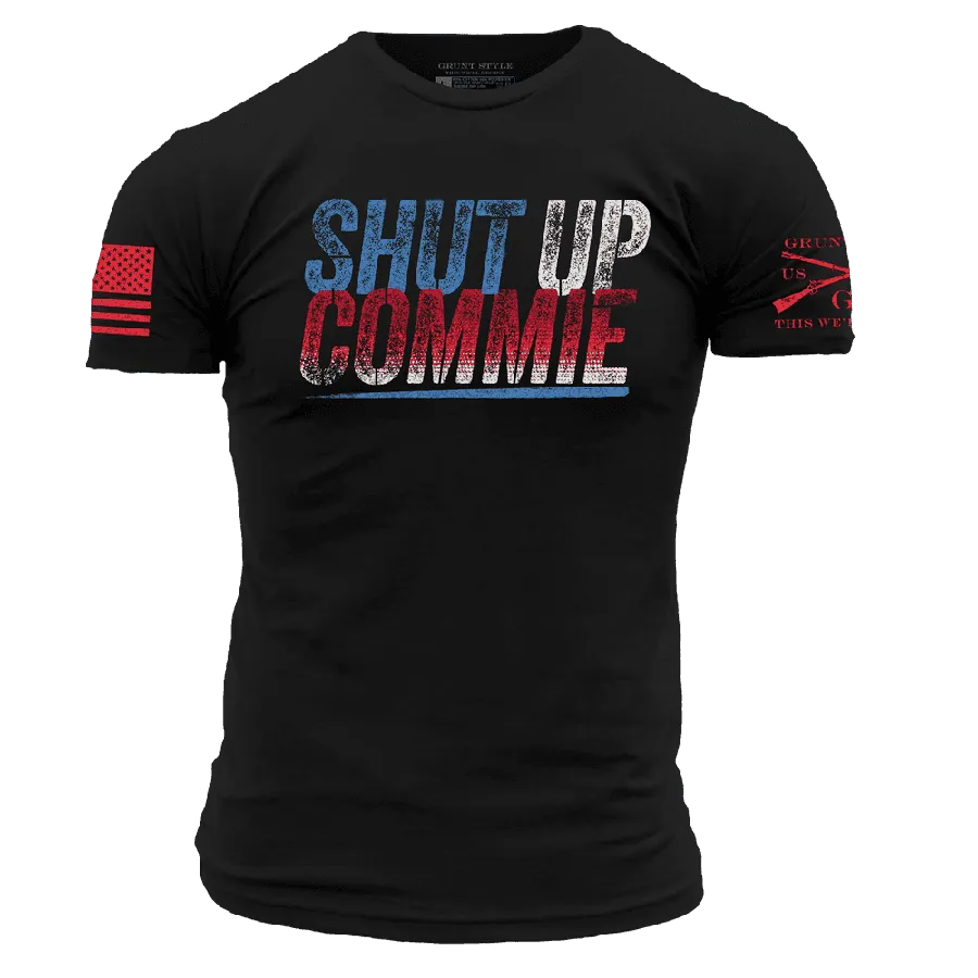Shut Up Commie T-Shirt - Black
