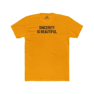 Sincerity Is Beautiful - Unisex Cotton Crew Tee