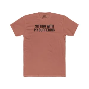 Sitting With My Suffering - Unisex Cotton Crew Tee