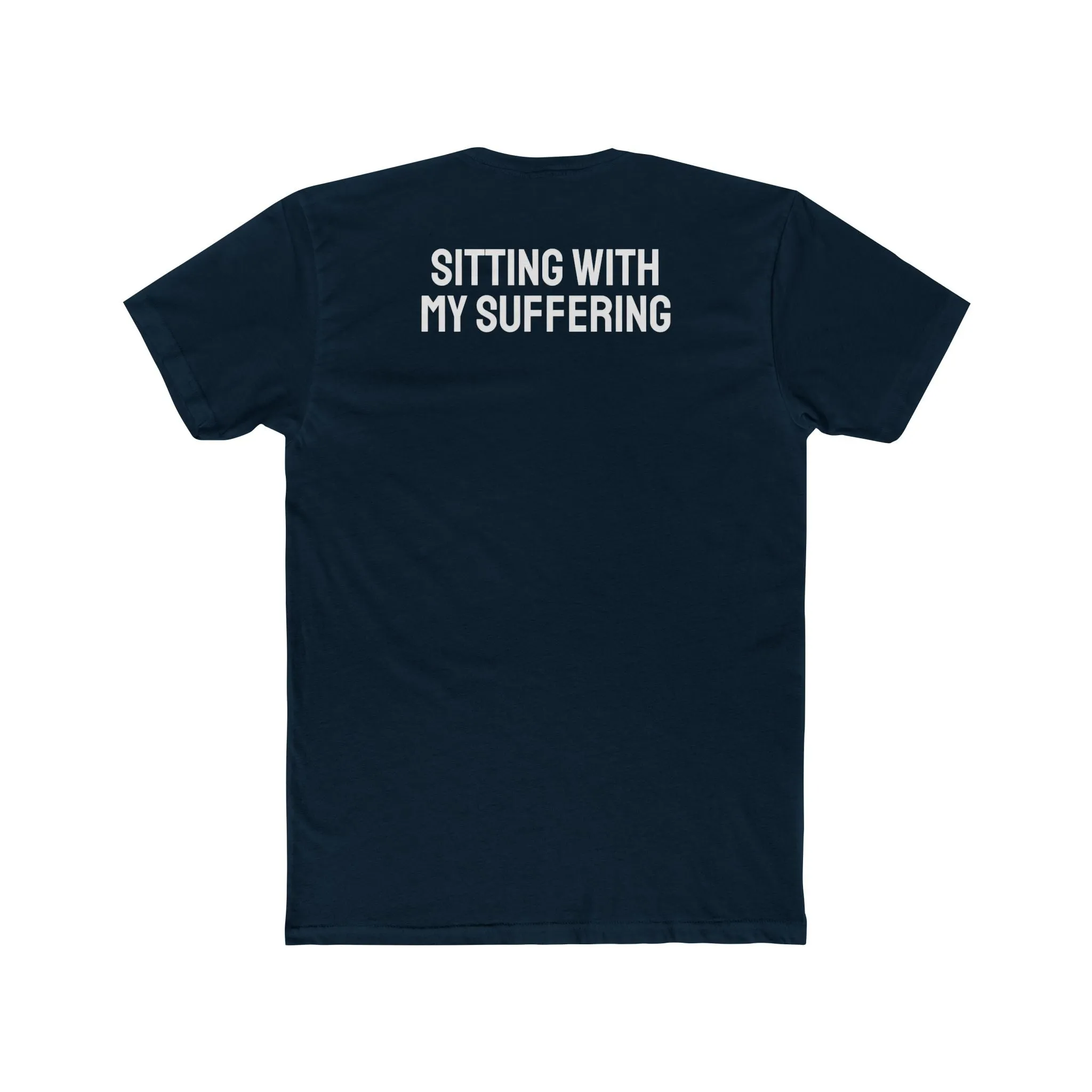 Sitting With My Suffering - Unisex Cotton Crew Tee