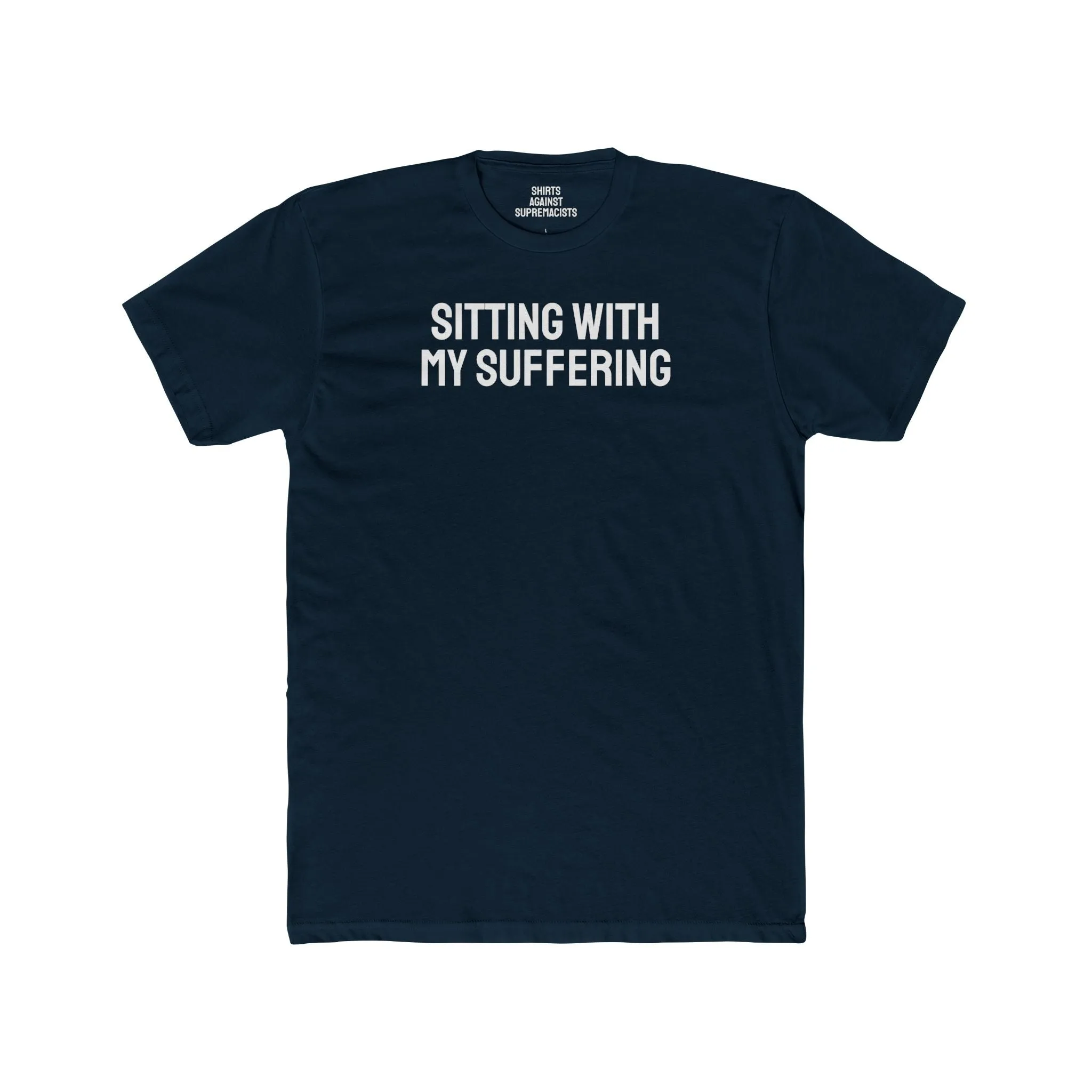 Sitting With My Suffering - Unisex Cotton Crew Tee