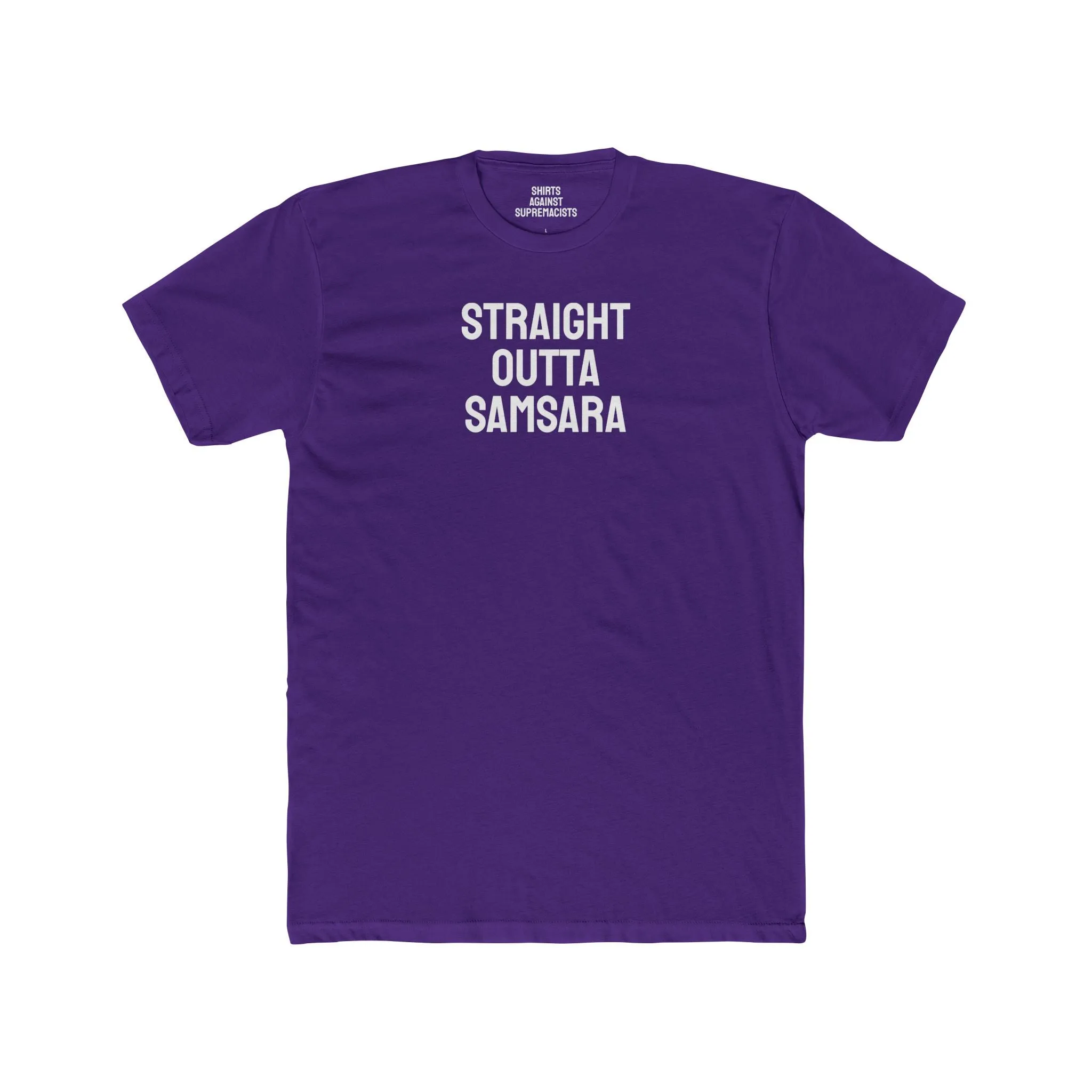 Straight Outta Samsara - Unisex Cotton Crew Tee