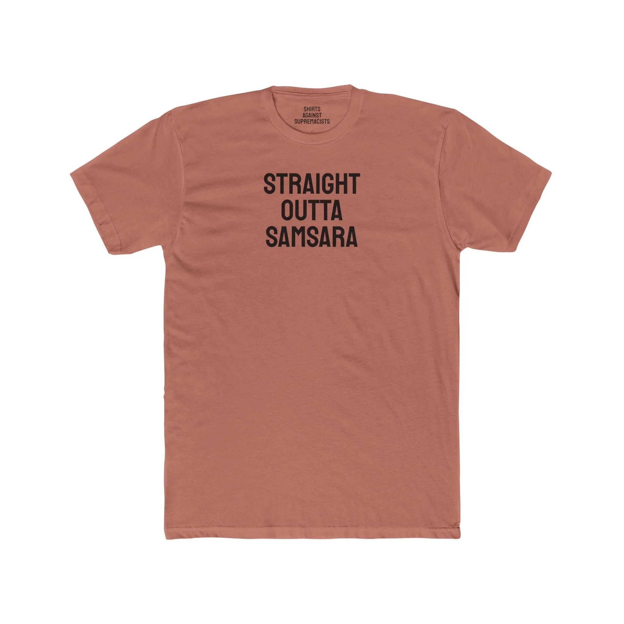 Straight Outta Samsara - Unisex Cotton Crew Tee