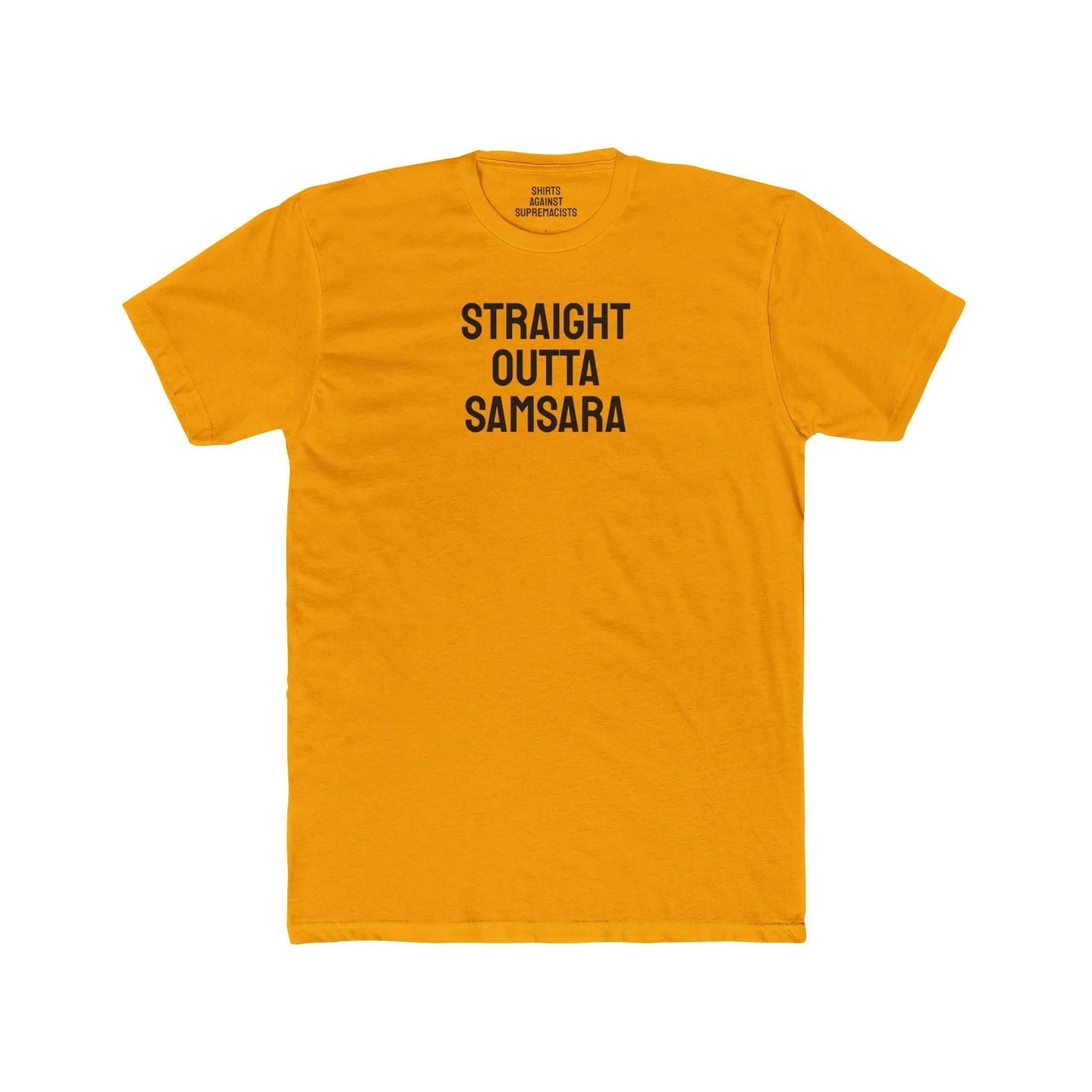 Straight Outta Samsara - Unisex Cotton Crew Tee