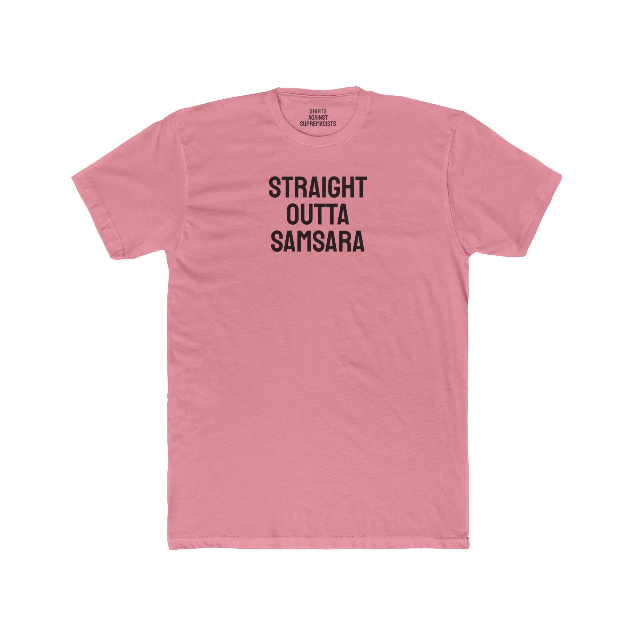 Straight Outta Samsara - Unisex Cotton Crew Tee