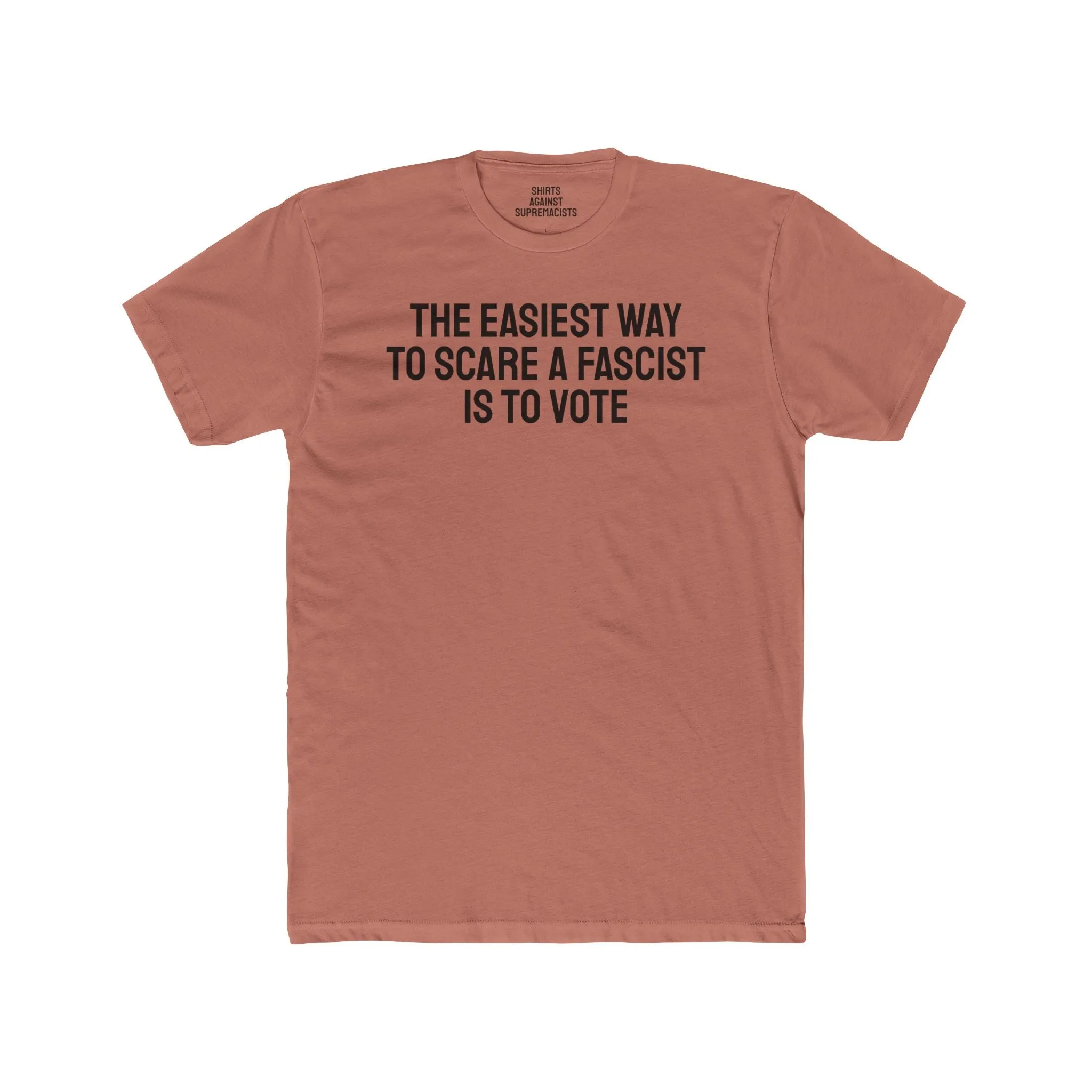 The Easiest Way To Scare A Fascist Is To Vote - Unisex Cotton Crew Tee