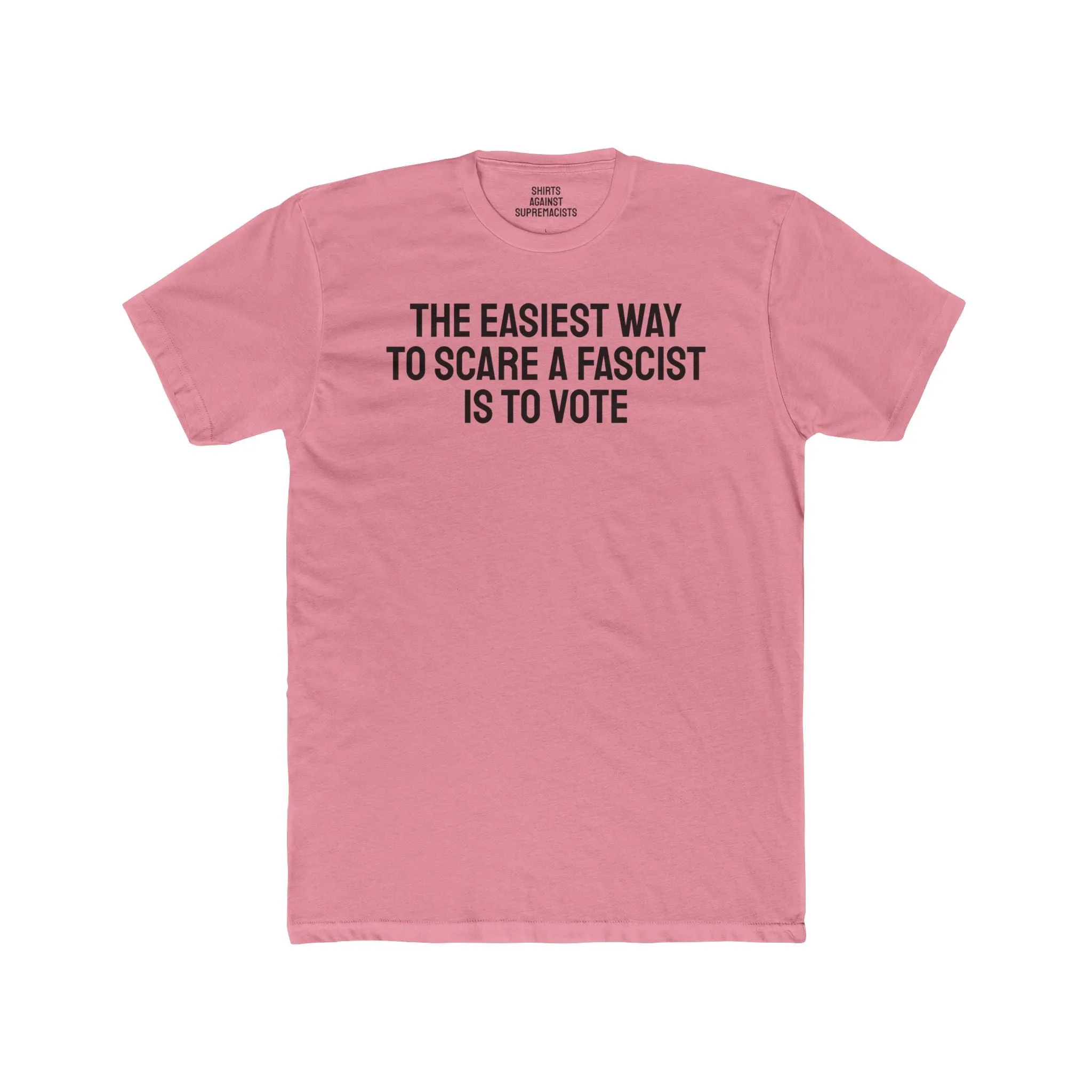 The Easiest Way To Scare A Fascist Is To Vote - Unisex Cotton Crew Tee