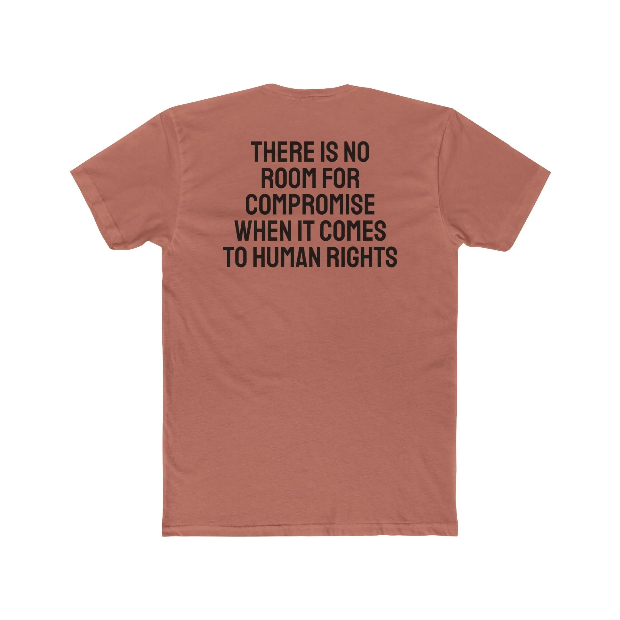 There Is No Room For Compromise When It Comes To Human Rights - Unisex Cotton Crew Tee