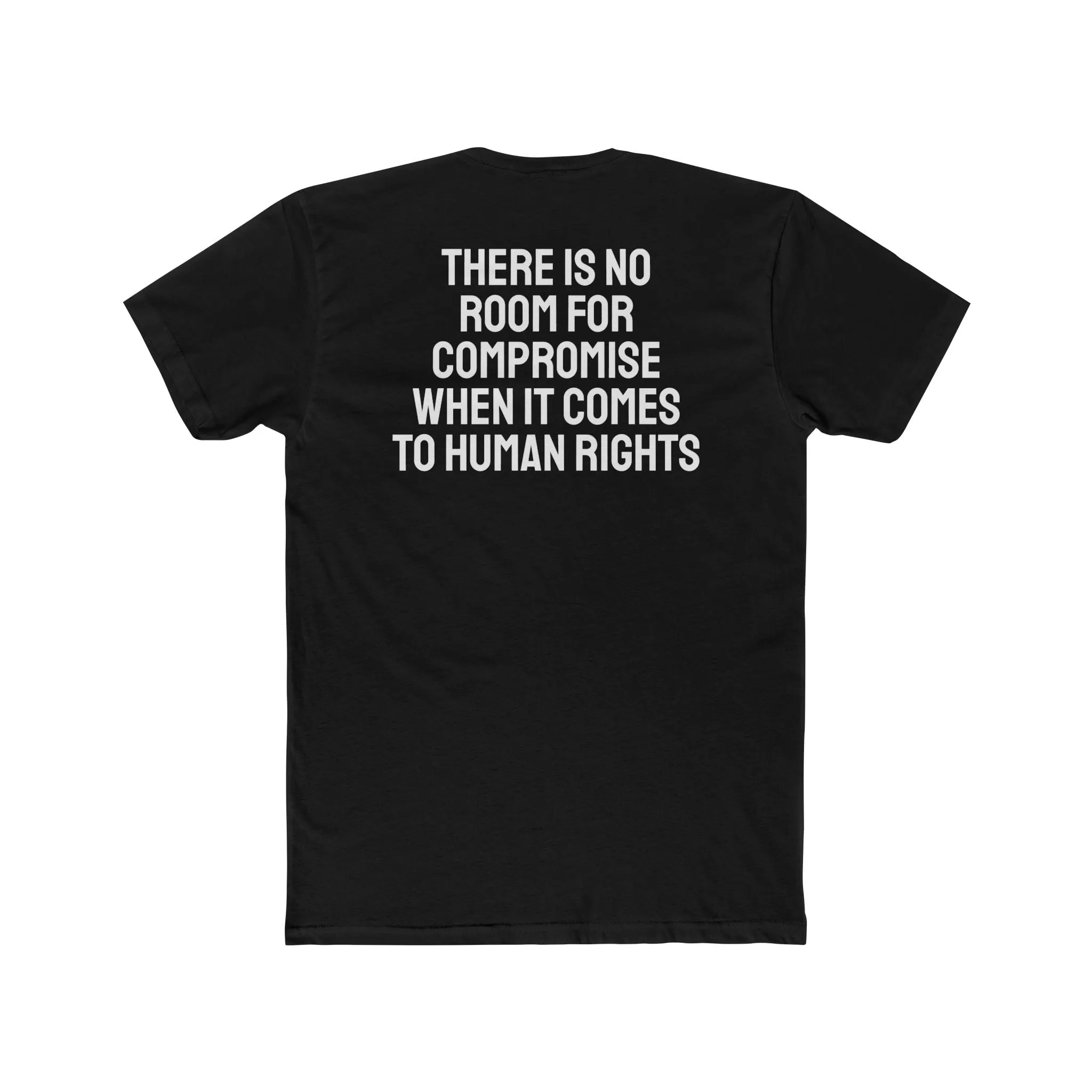There Is No Room For Compromise When It Comes To Human Rights - Unisex Cotton Crew Tee
