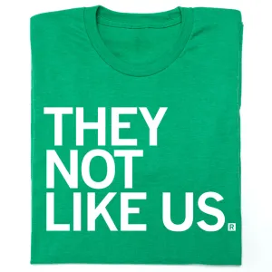 They Not Like Us Green