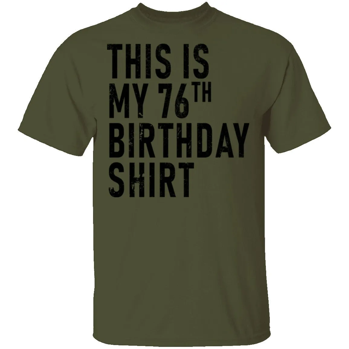 This Is My 76th Birthday Shirt T-Shirt