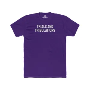 Trials And Tribulations - Unisex Cotton Crew Tee