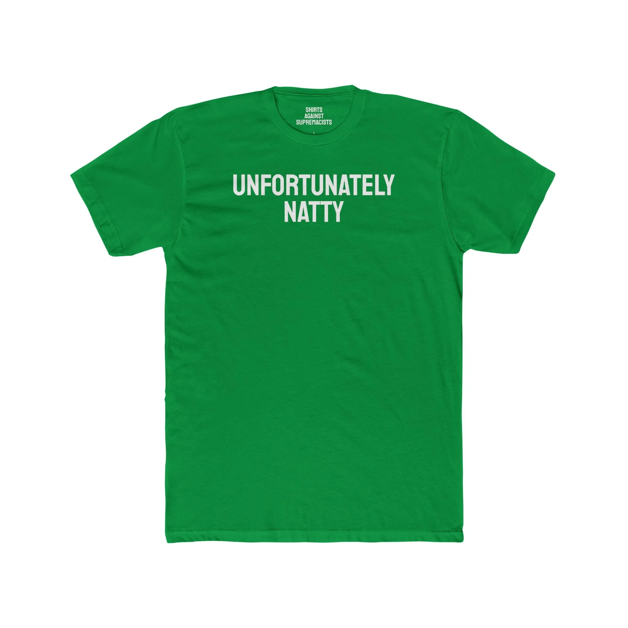 Unfortunately Natty - Unisex Cotton Crew Tee