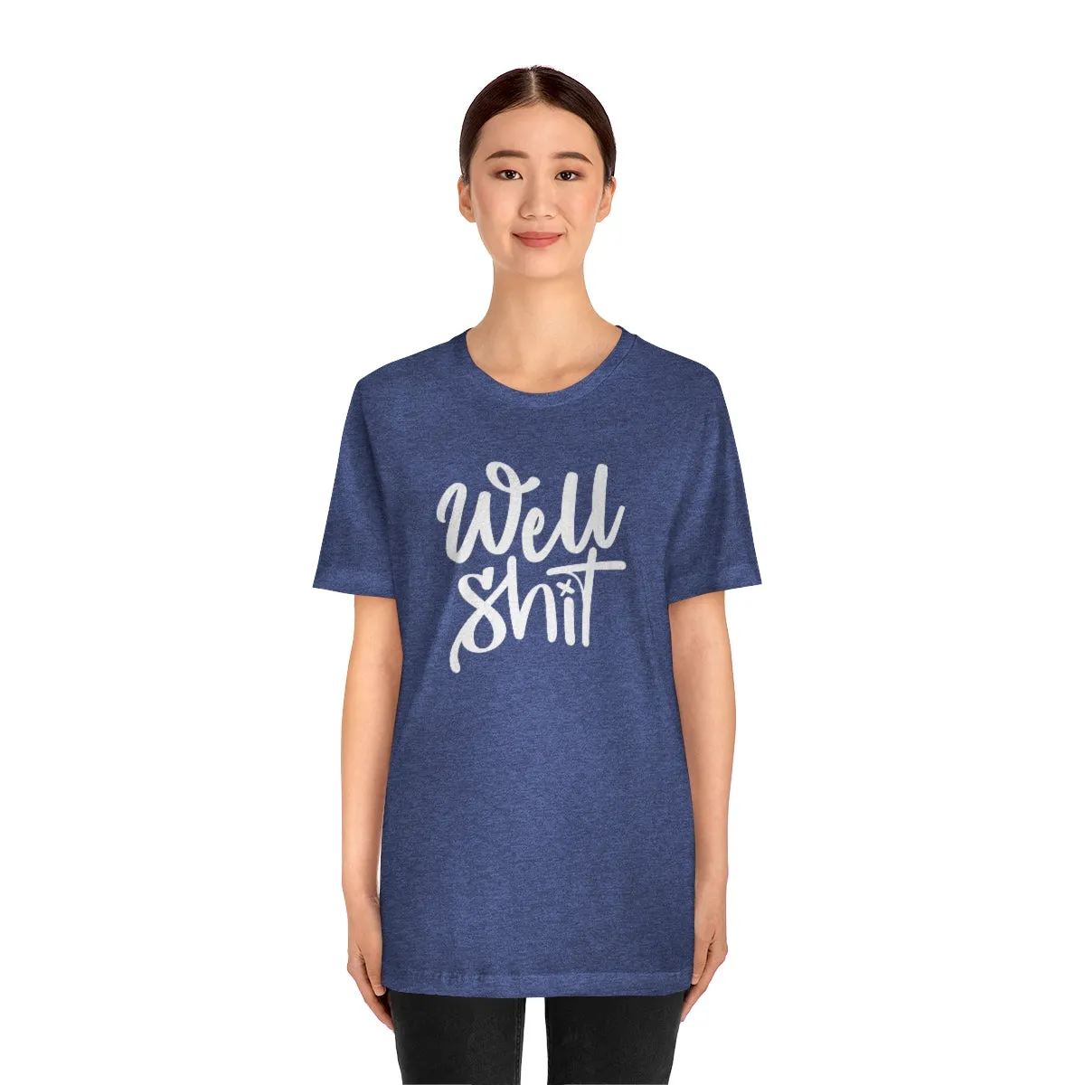 Well Shit Tee