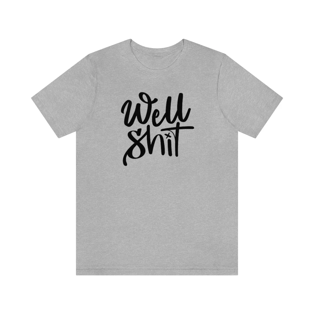 Well Shit Tee