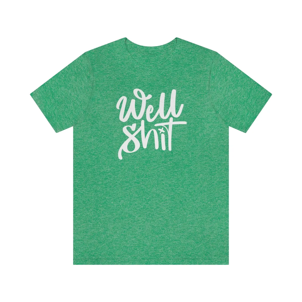 Well Shit Tee