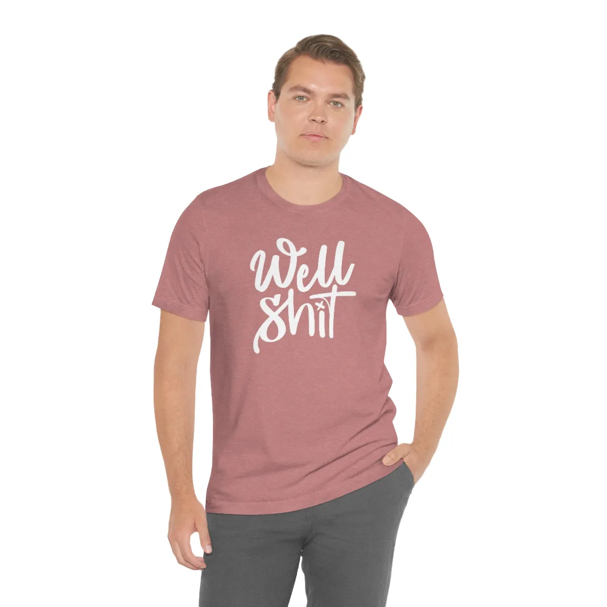 Well Shit Tee