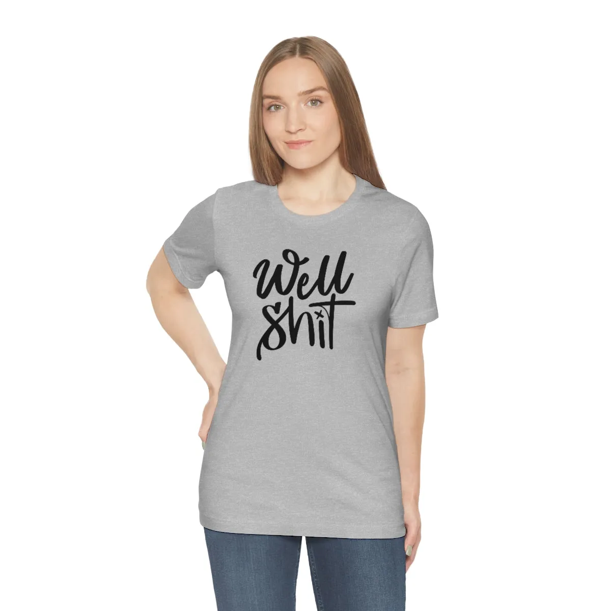 Well Shit Tee