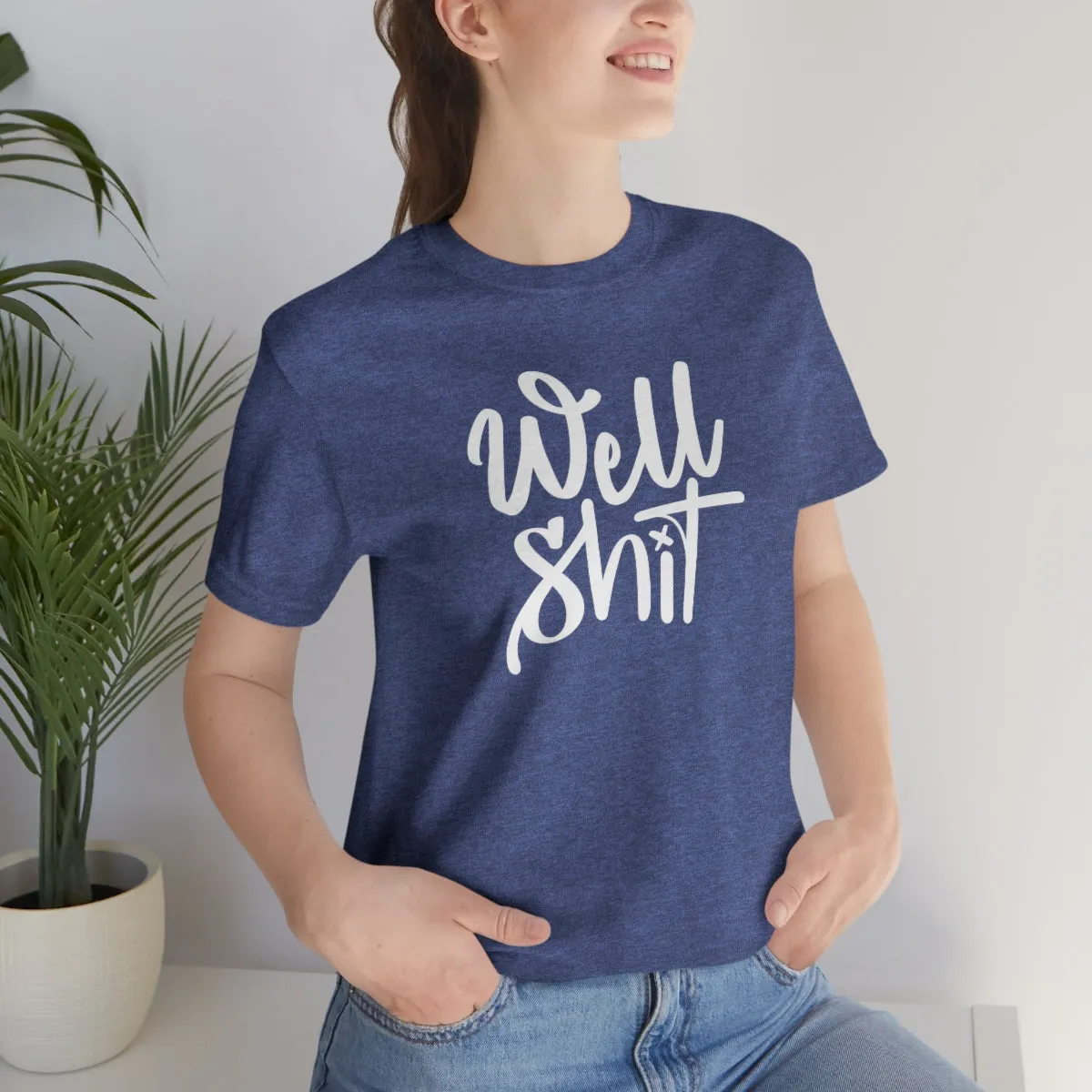 Well Shit Tee