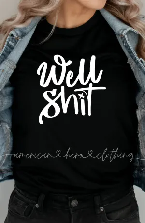 Well Shit Tee