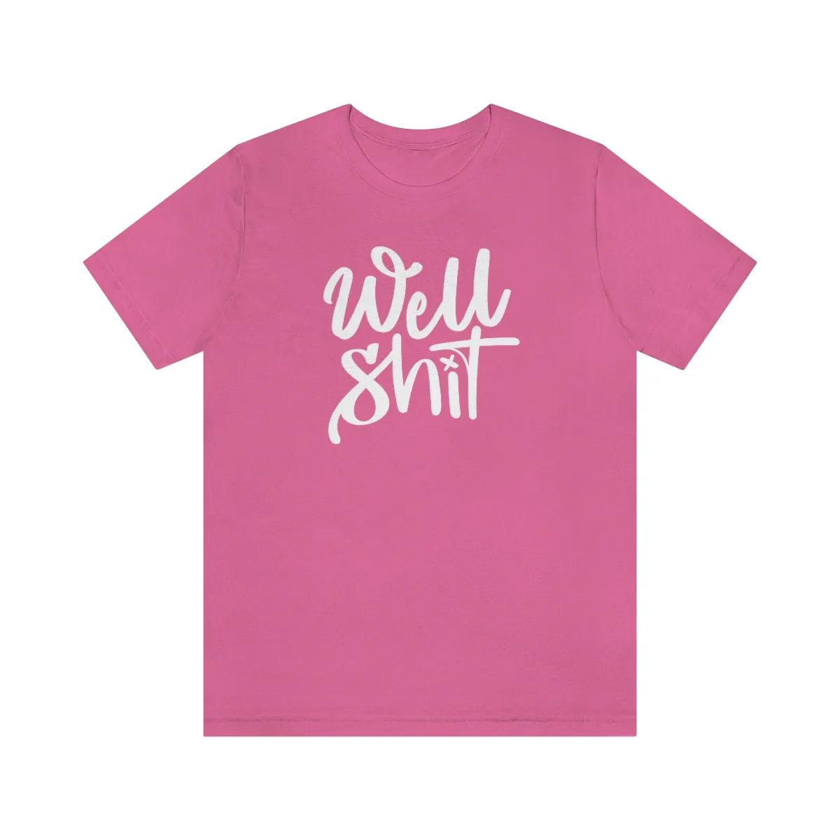 Well Shit Tee