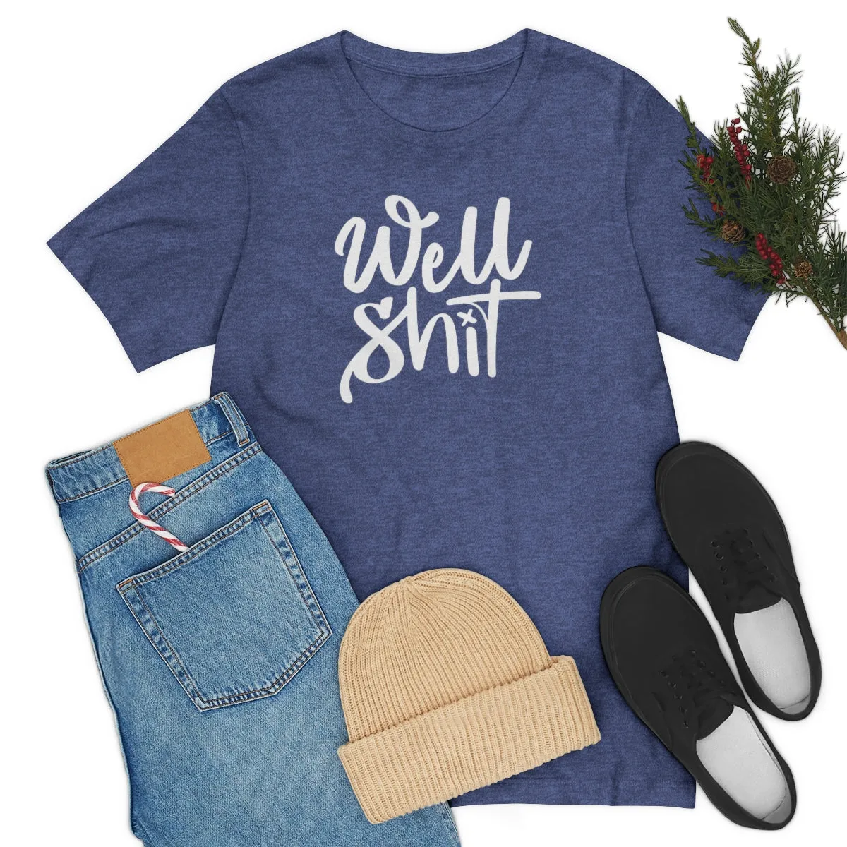 Well Shit Tee