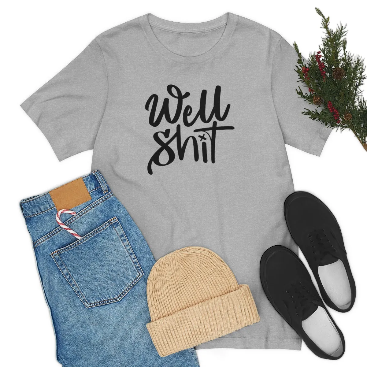 Well Shit Tee